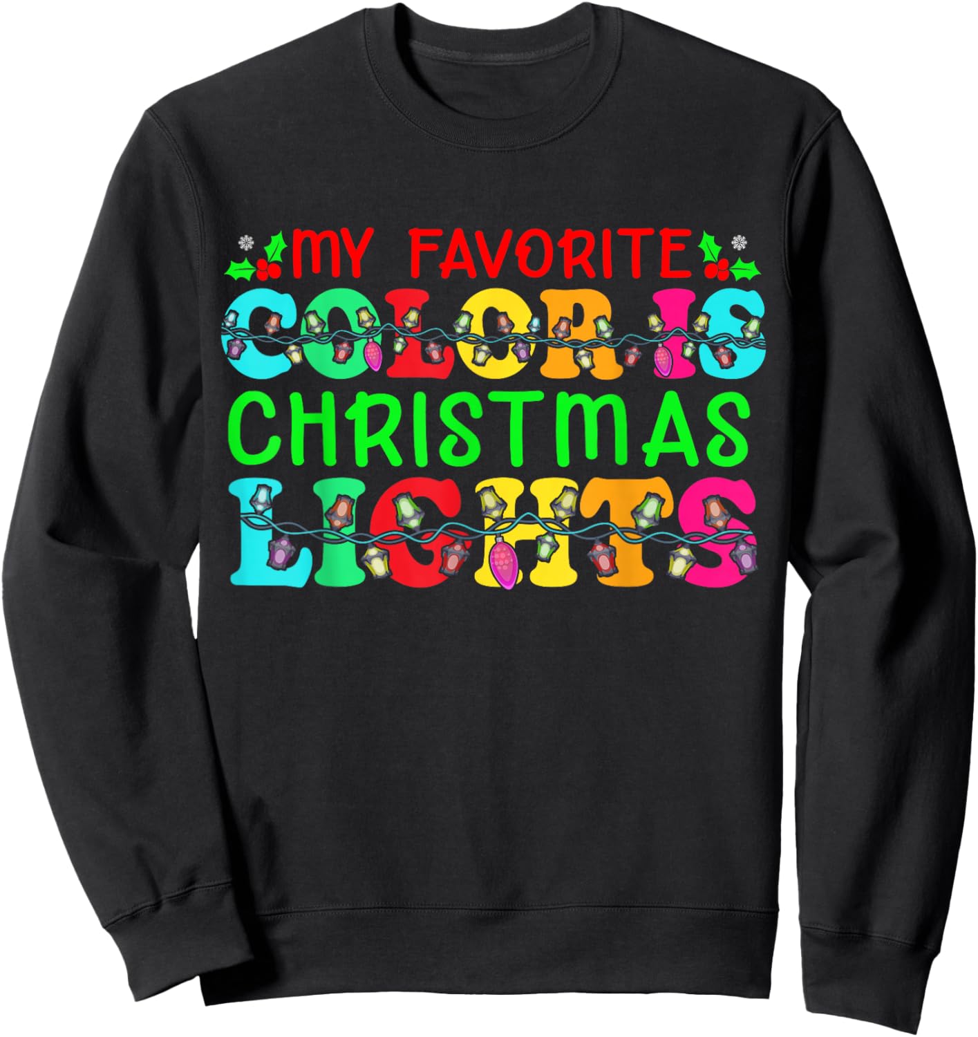 My Favorite Color Is Christmas Lights Sweatshirt - Sweatshirt | Black