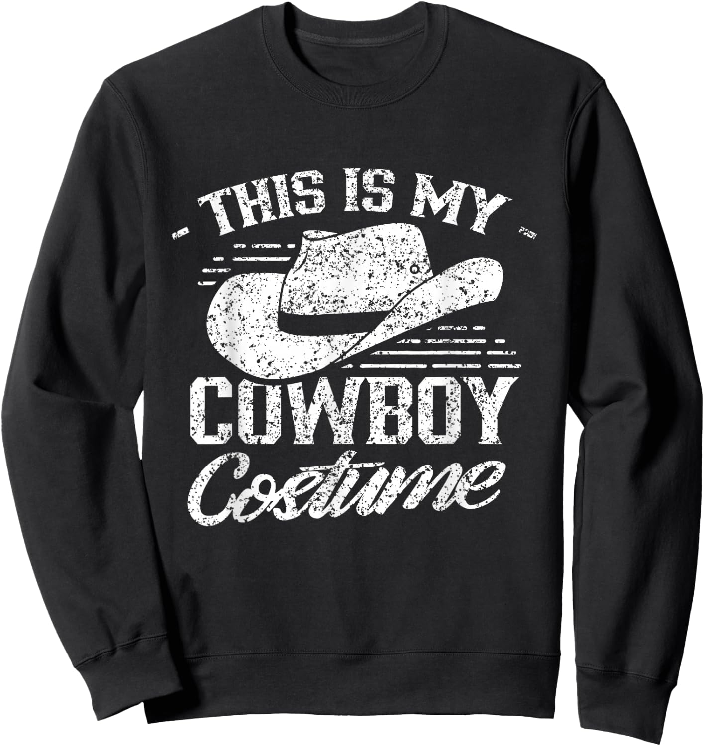 This Is My Cowboy Costume Cute Texas Cowboys Sweatshirt - Sweatshirt | Black