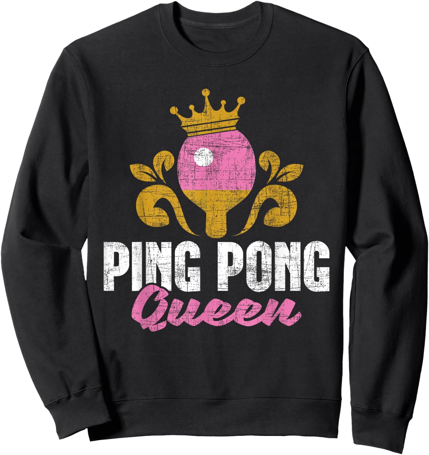 Ping Pong Queen - Table Tennis Player Sport Tournament Lover Sweatshirt - Sweatshirt | Black