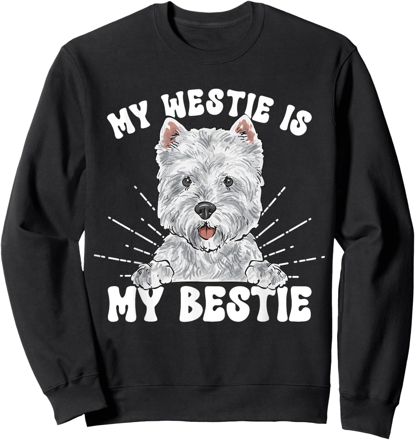 My Westie Is My Bestie West Highland White Terrier Sweatshirt - Sweatshirt | Black