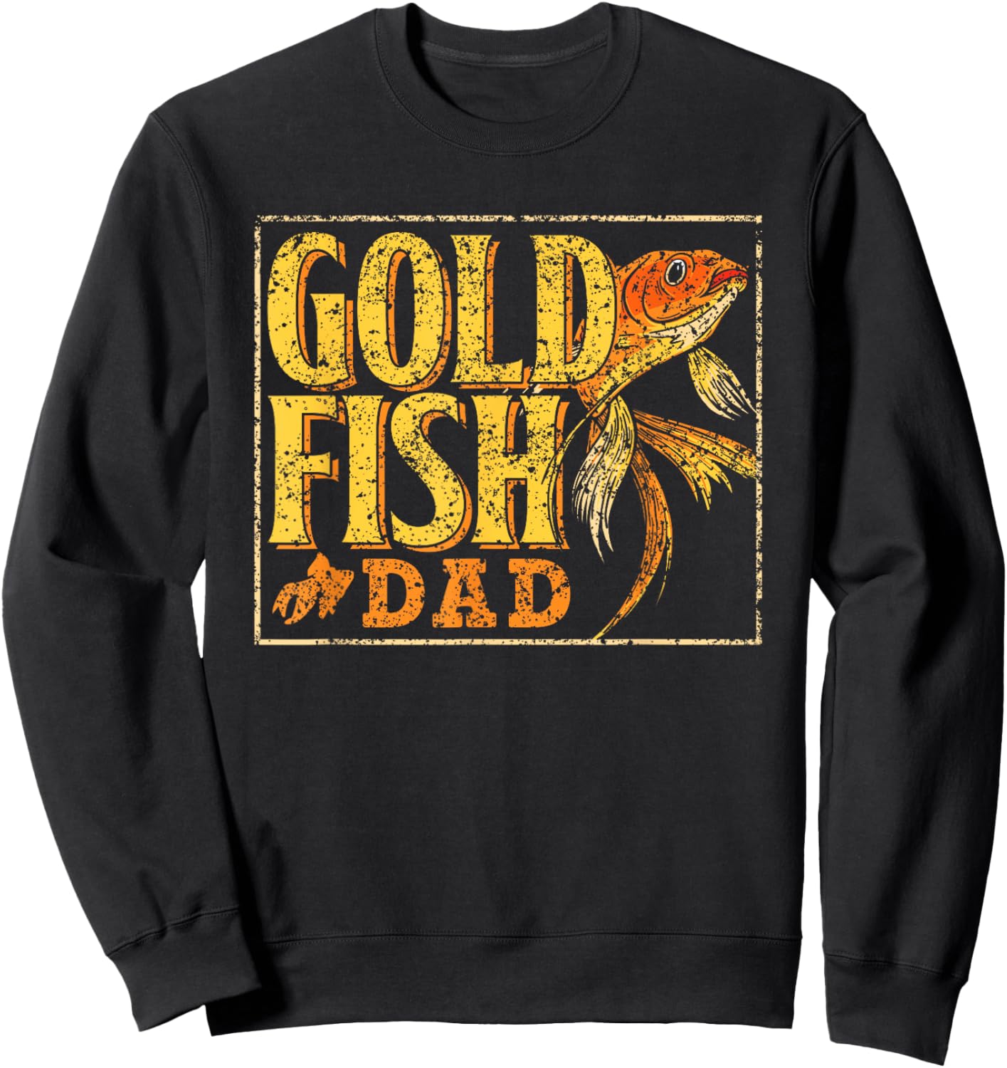 Goldfish Dad Goldfishs Lover Owner Father Daddy Papa Sweatshirt - Sweatshirt | Black