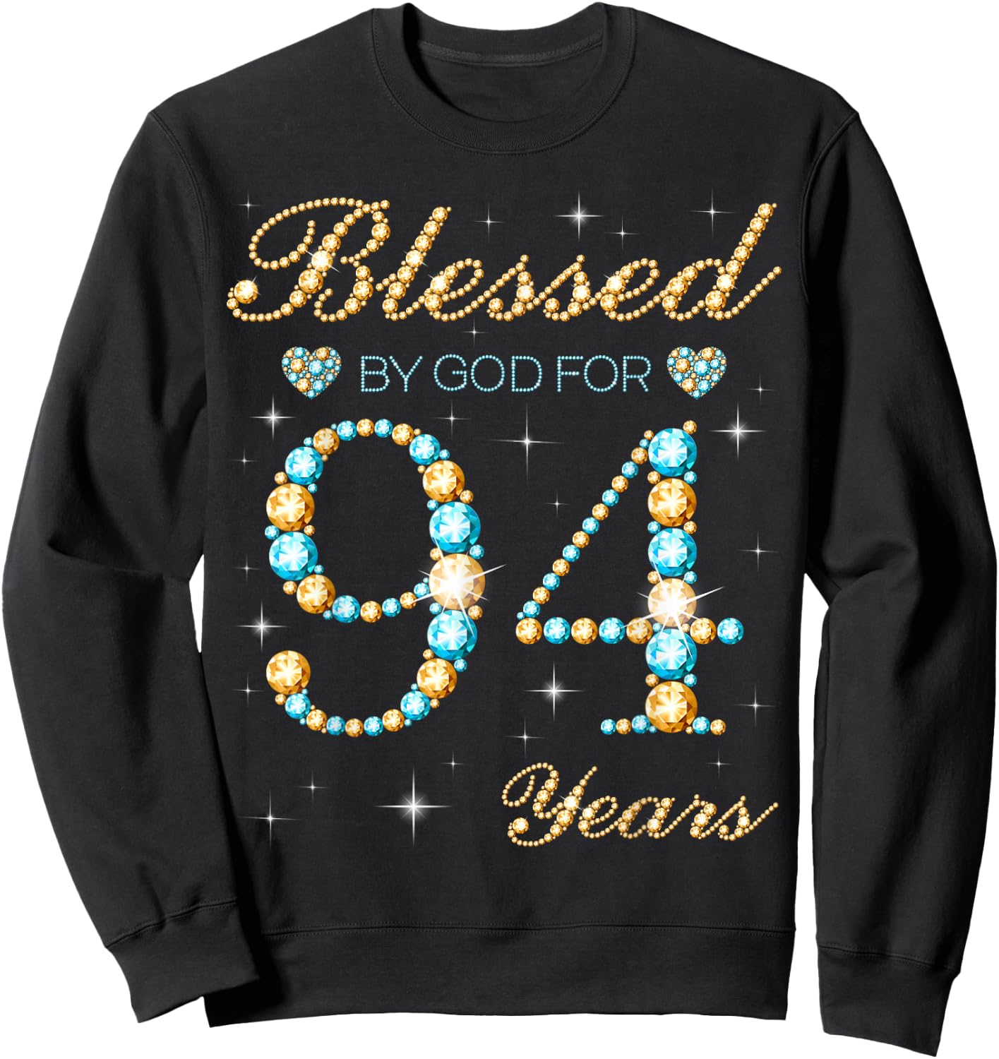 Blessed By God For 94 Years Old 94th Birthday Party Cute Sweatshirt - Sweatshirt | Black