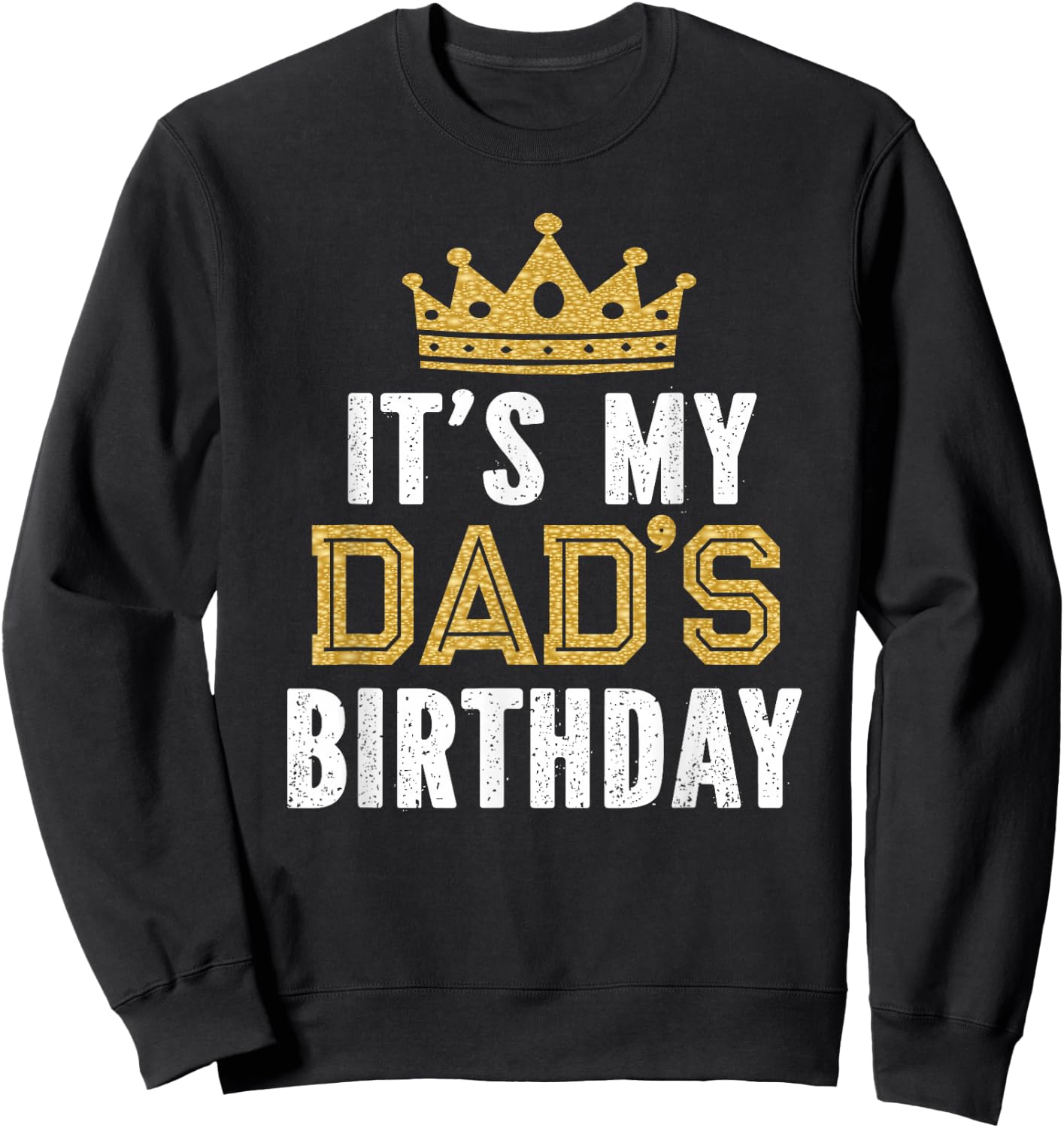 It's My Dad's Birthday Party Family Matching Small Sweatshirt - Sweatshirt | Black