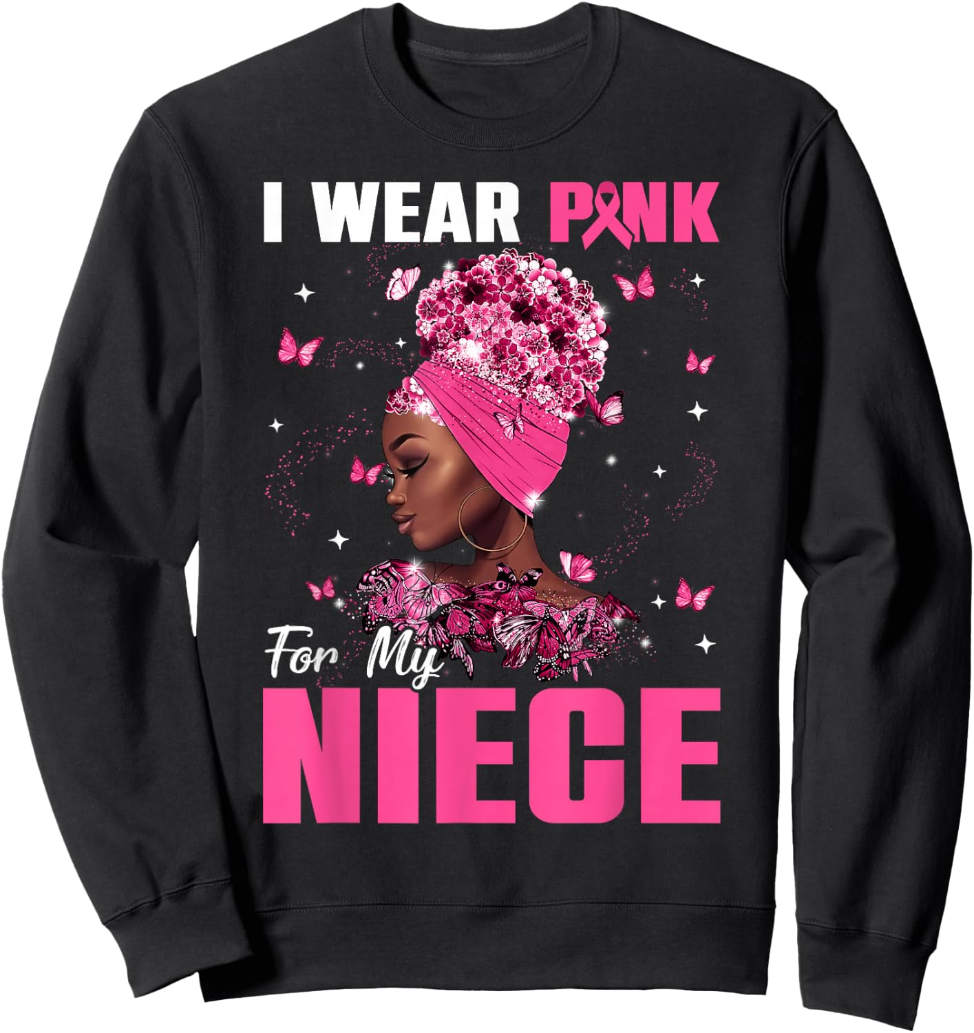 I Wear Pink For My Niece Breast Cancer Awareness Afro Women Sweatshirt - Sweatshirt | Black