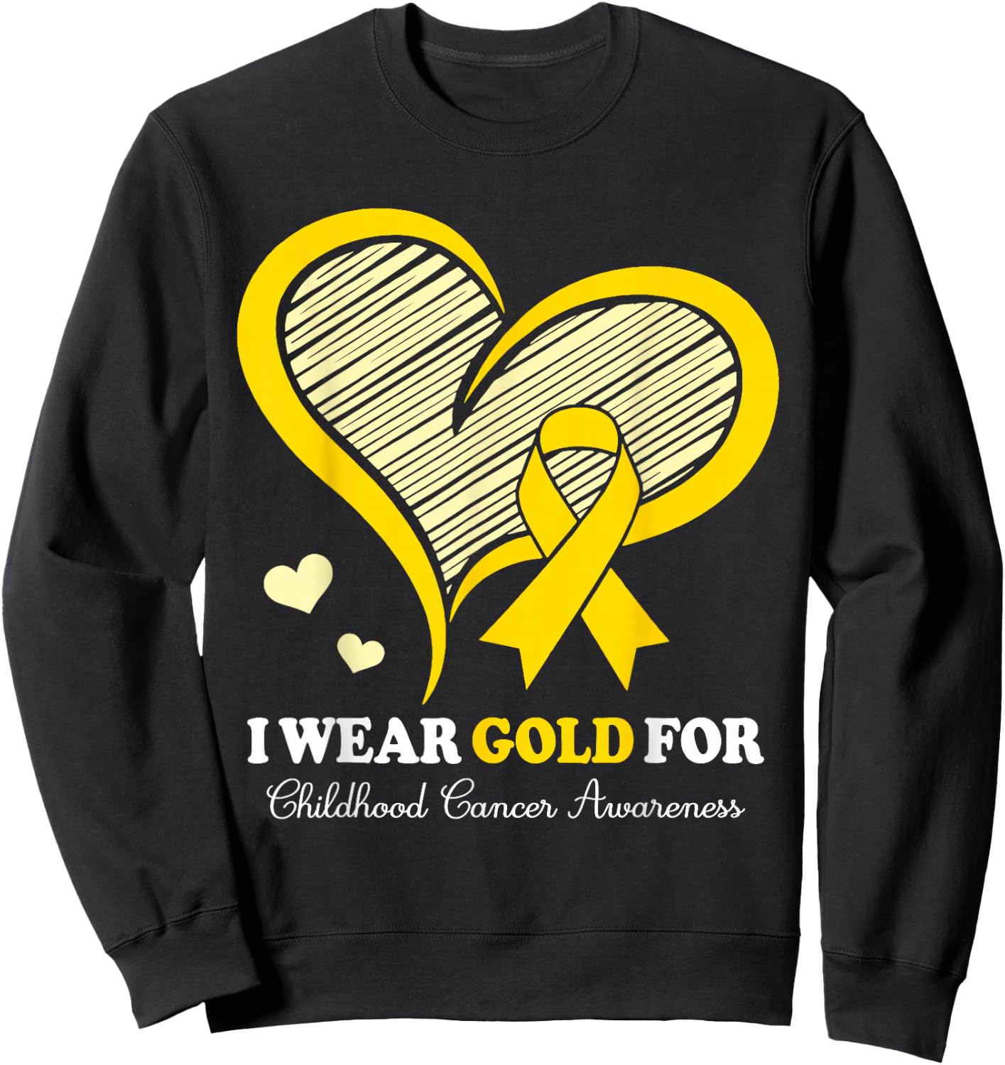I Wear Gold For Childhood Cancer Hope and Support Cute Heart Sweatshirt - Sweatshirt | Black