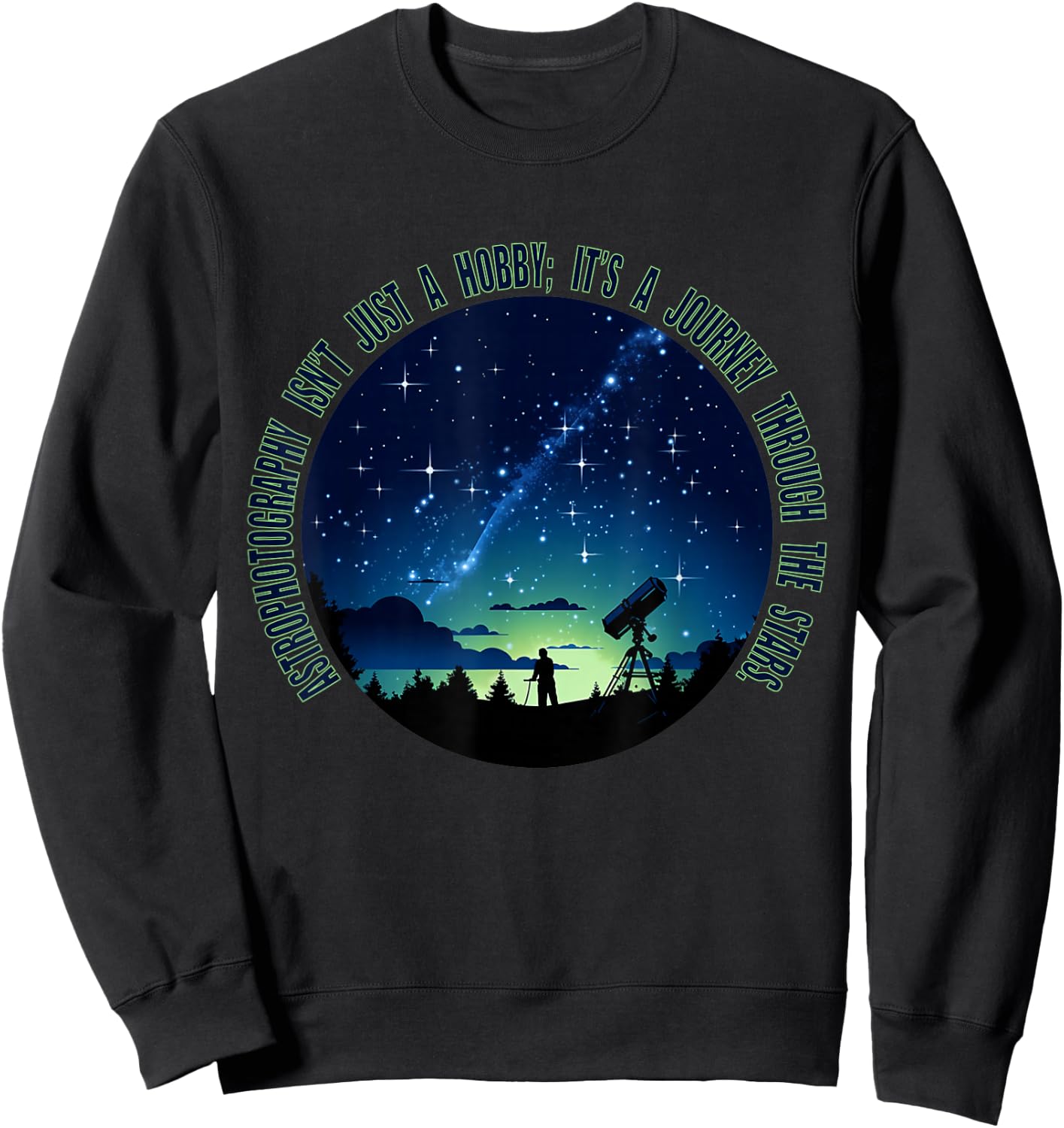 Astrophotography Magic: for The Passionate Astrophotographer Sweatshirt - Sweatshirt | Black