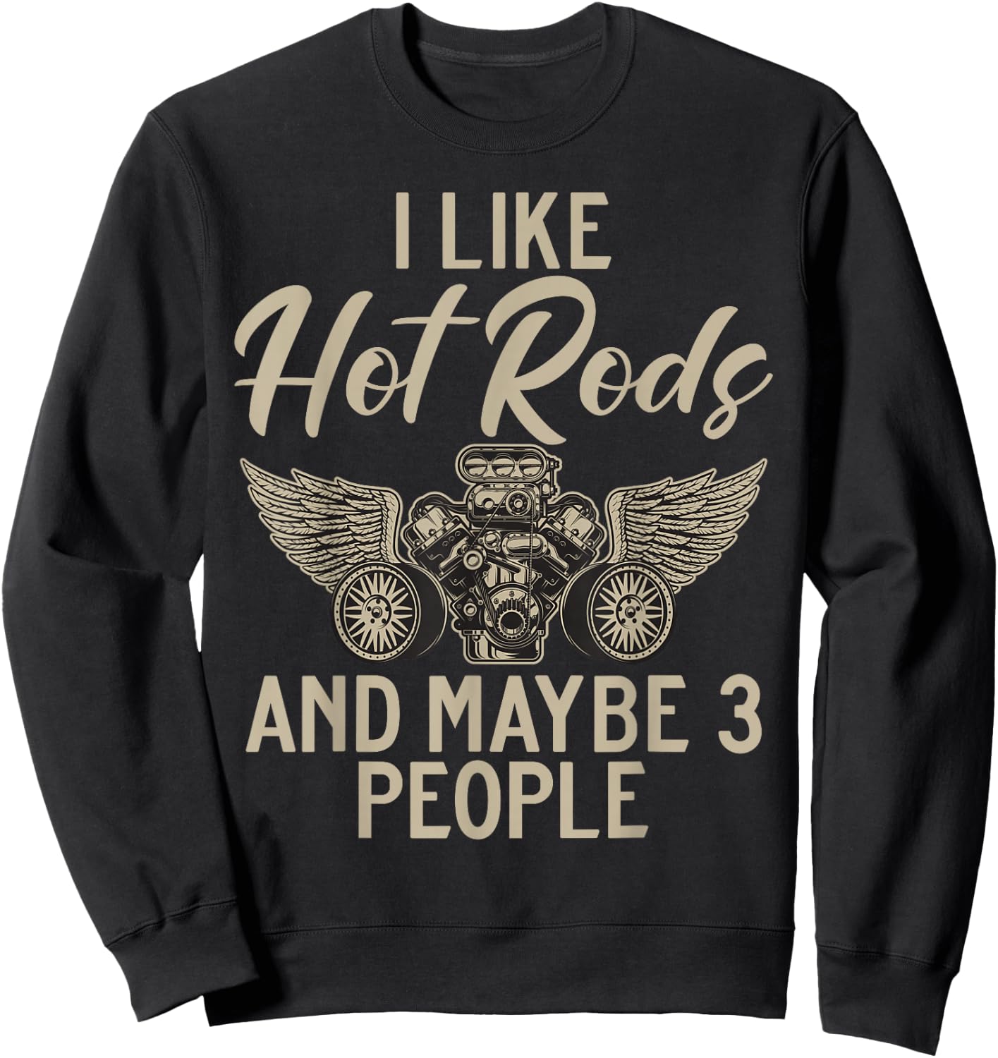 I like hot rods and maybe 3 people hot rod Sweatshirt - Sweatshirt | Black