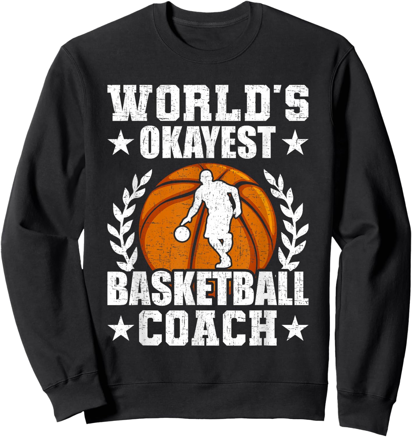 World's Okayest Basketball Coach Player Sweatshirt - Sweatshirt | Black