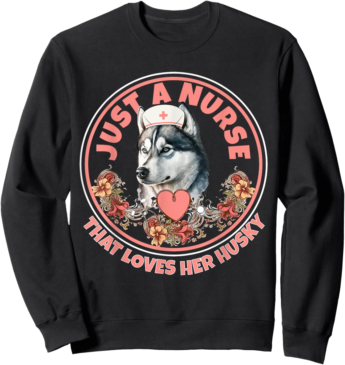 Just A Nurse That Loves Her Husky Dog Mom Pet Husky Owner Sweatshirt - Sweatshirt | Black