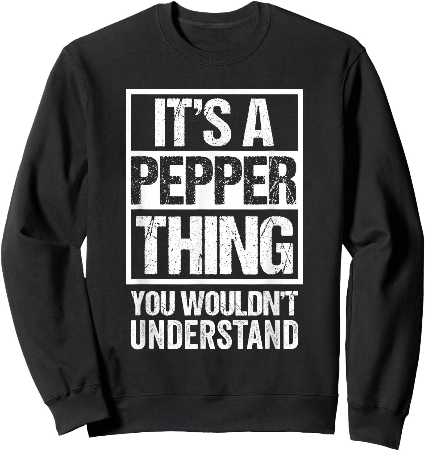 It's A Pepper Thing You Wouldn't Understand First Name Sweatshirt - Sweatshirt | Black