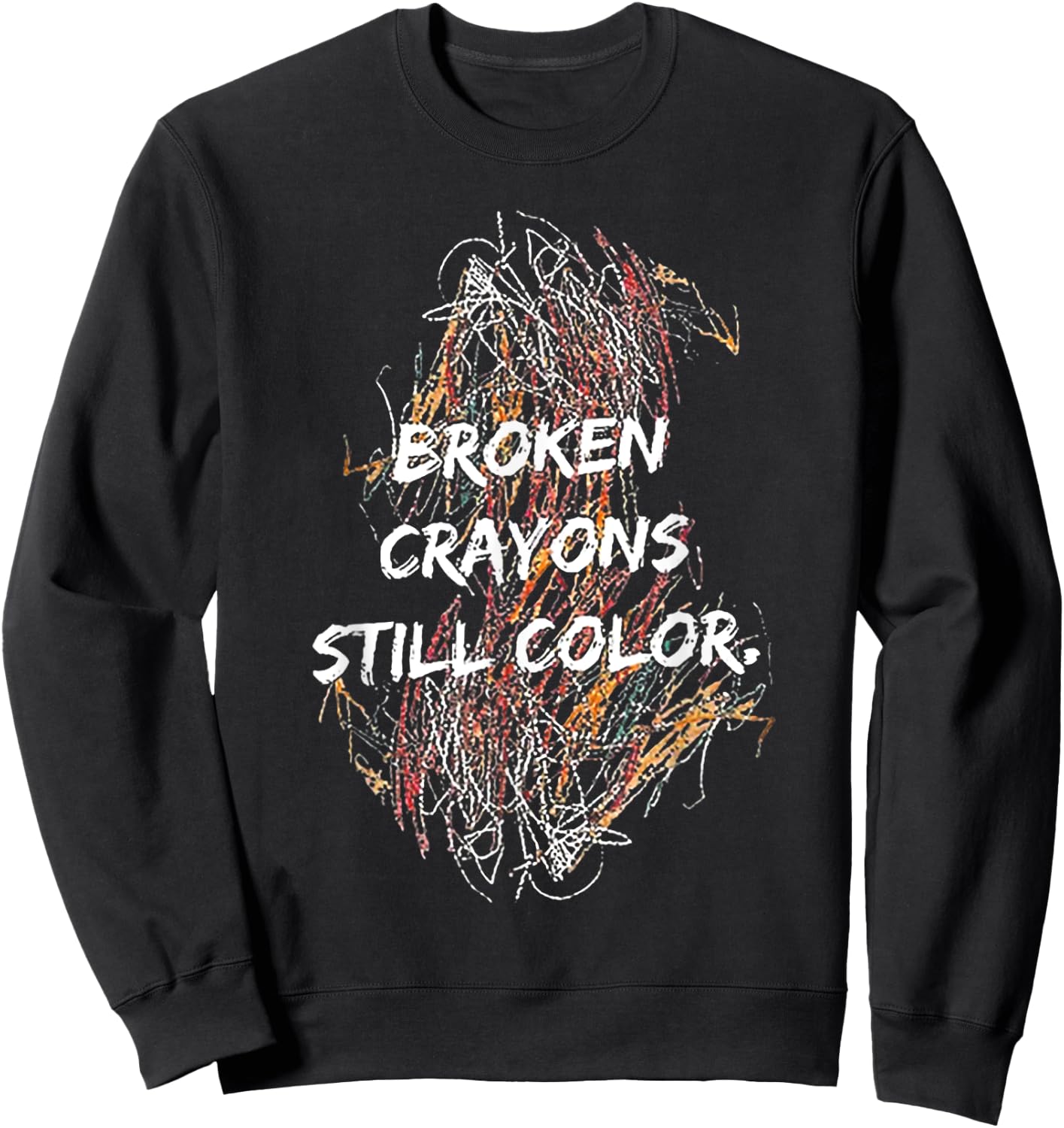 Broken Crayons Still Color Sweatshirt - Sweatshirt | Black