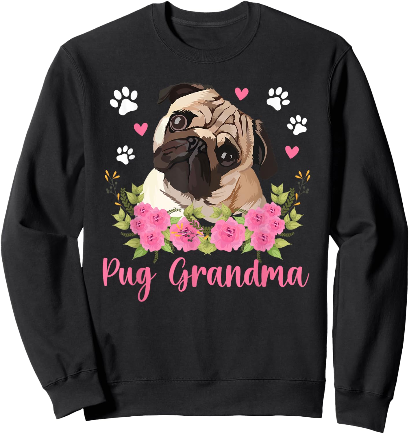 Pug Grandma Flowers Grandma Of A Pug Grandmother Sweatshirt - Sweatshirt | Black
