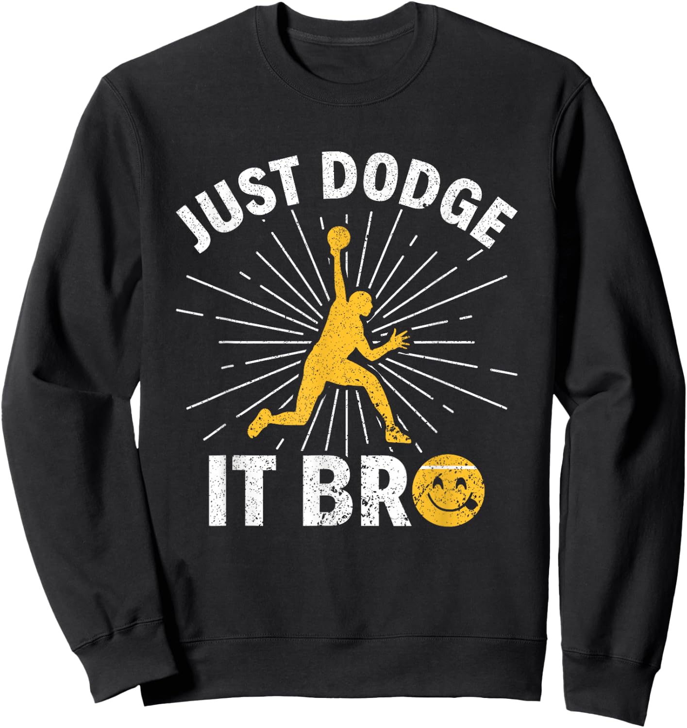 Just Dodge It Bro Funny Dodgeball Sweatshirt - Sweatshirt | Black