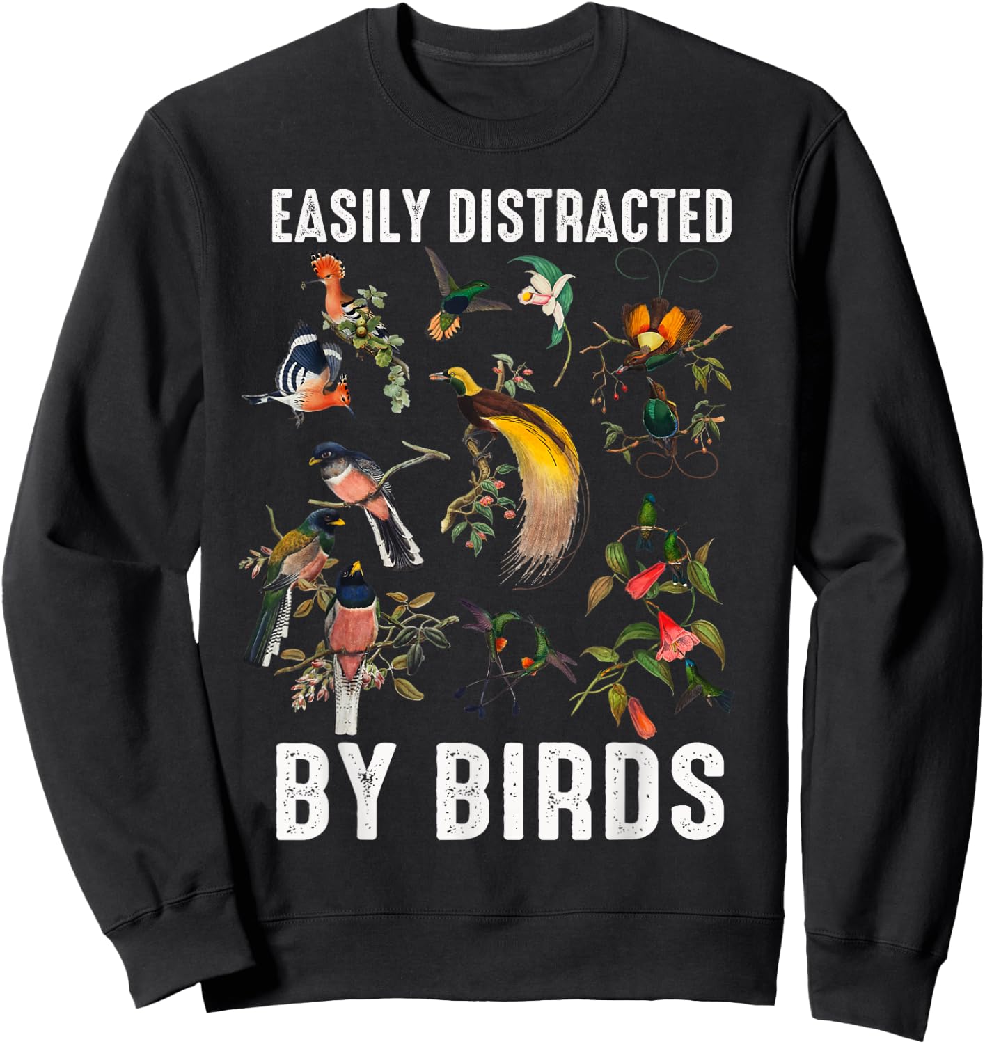 Easily Distracted By Birds Funny Bird Watcher & Birdwatching Sweatshirt - Sweatshirt | Black