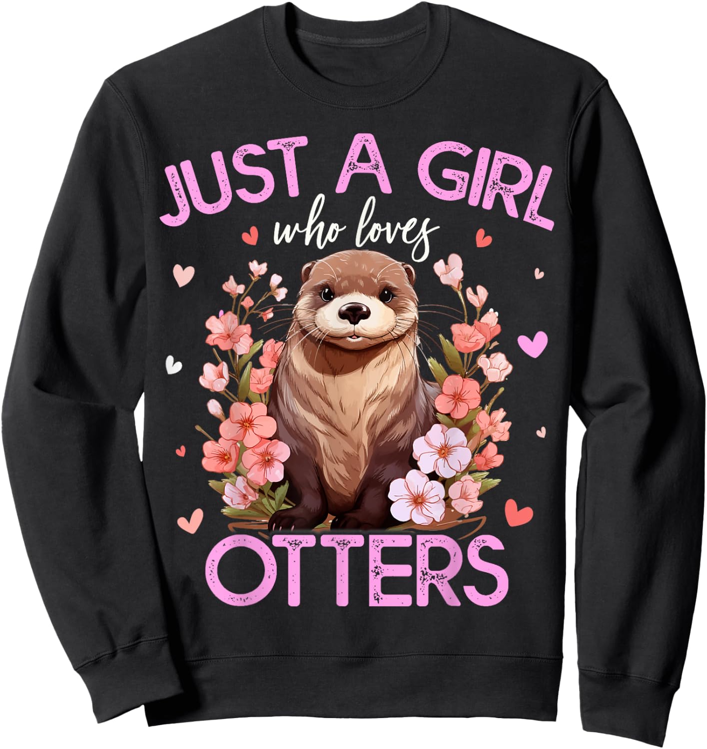 Just A Girl Who Loves Otters Girls Sweatshirt - Sweatshirt | Black