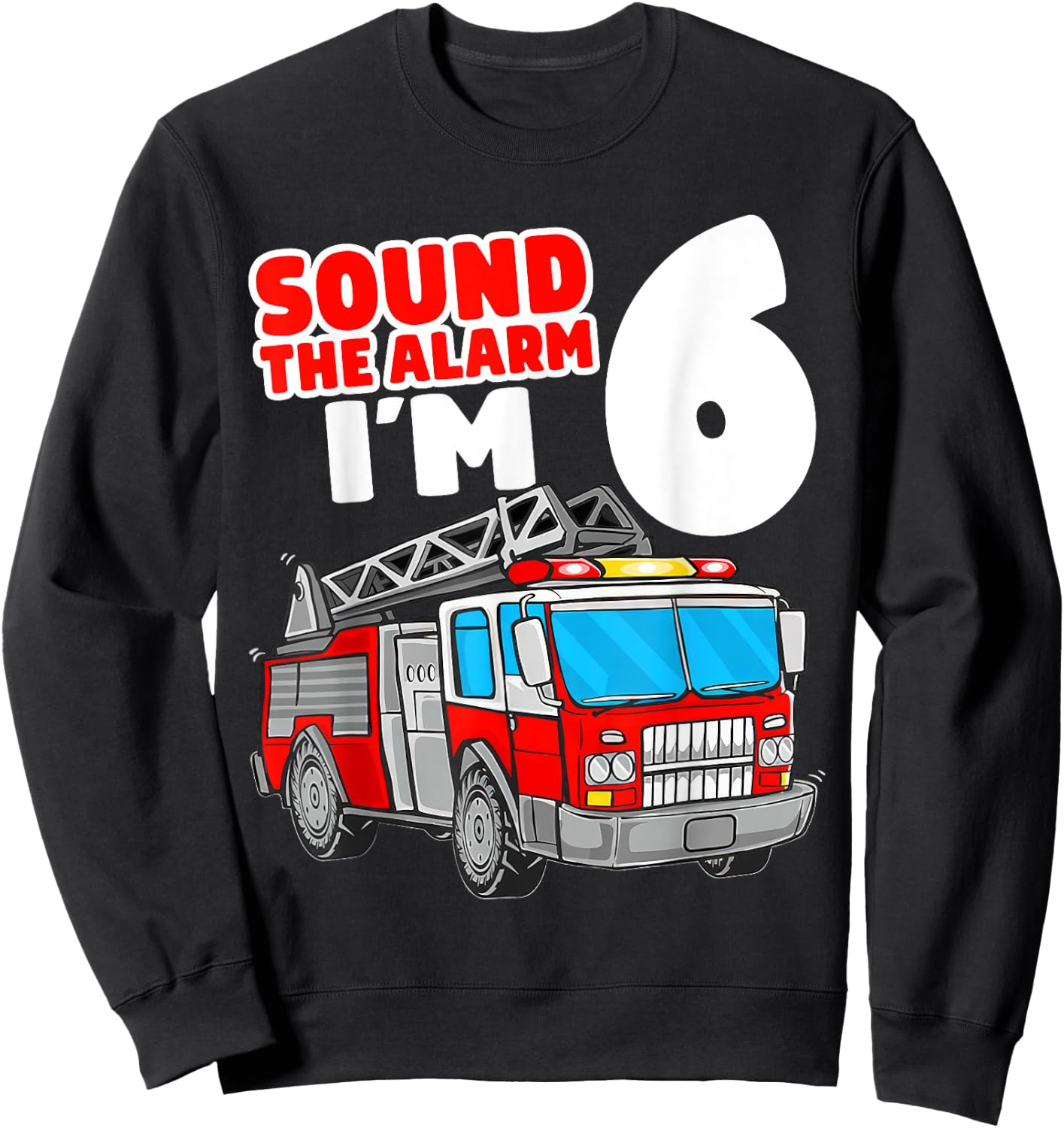Fire Truck 6th Birthday Toddler Boy Firefighter 6 Year Old Sweatshirt - Sweatshirt | Black