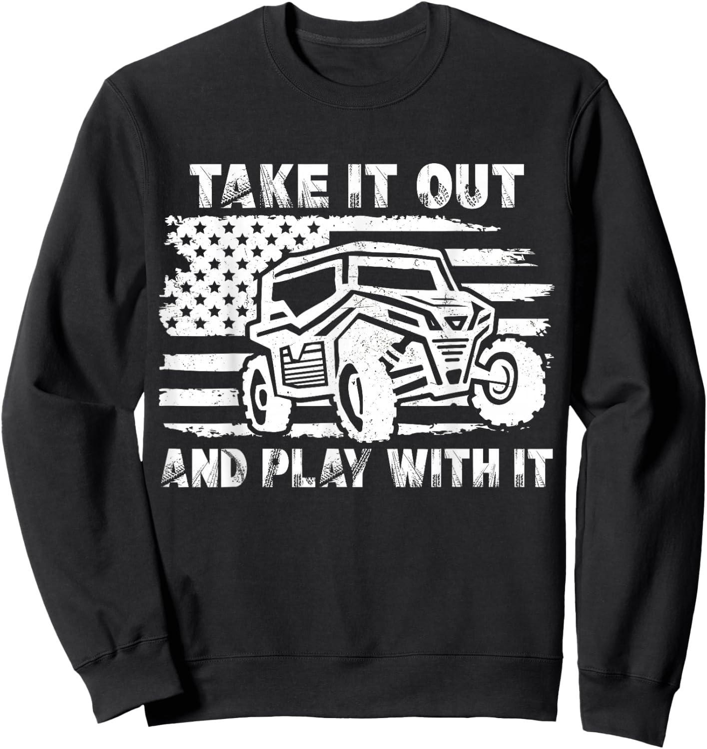 Retro Utv Take It Out Play with It Offroad SxS Mud Riding Sweatshirt - Sweatshirt | Black