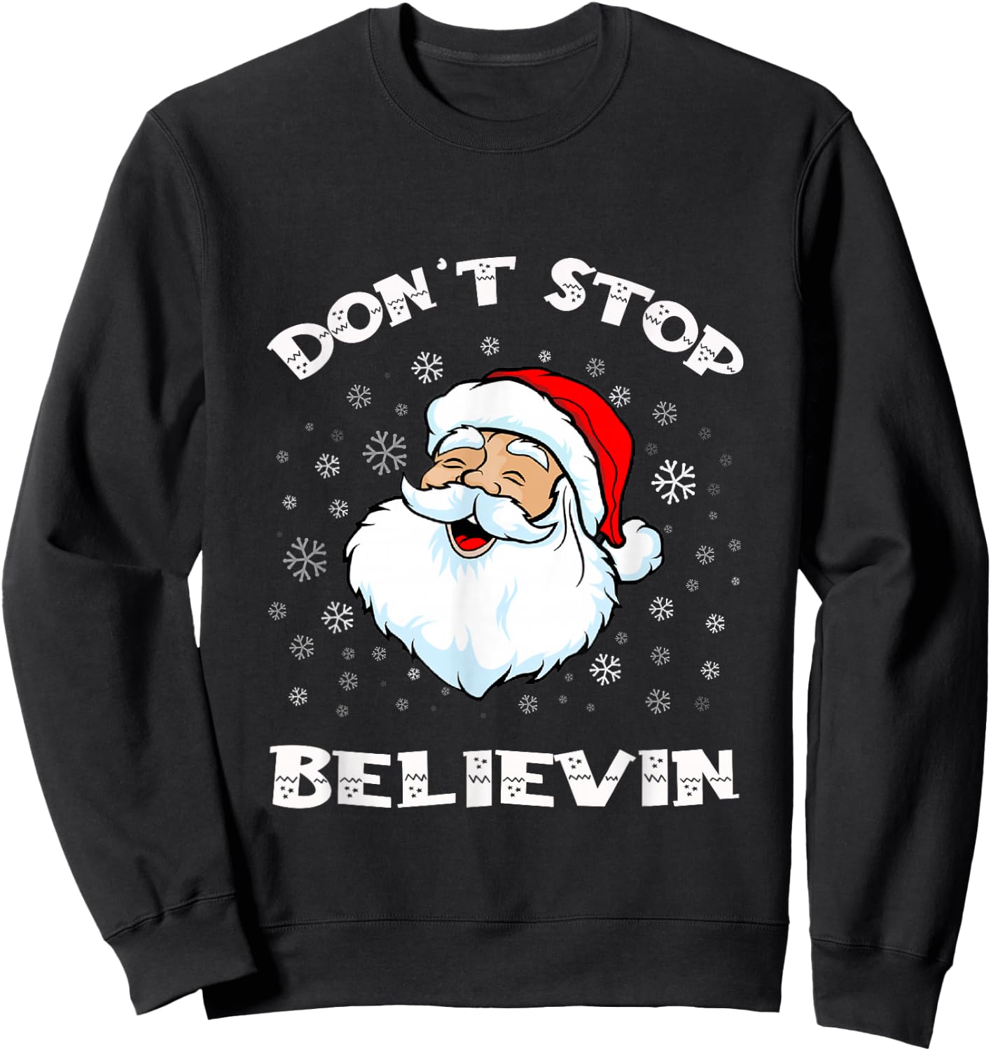 Funny Christmas Santa Xmas Santa don't stop believing Sweatshirt - Sweatshirt | Black
