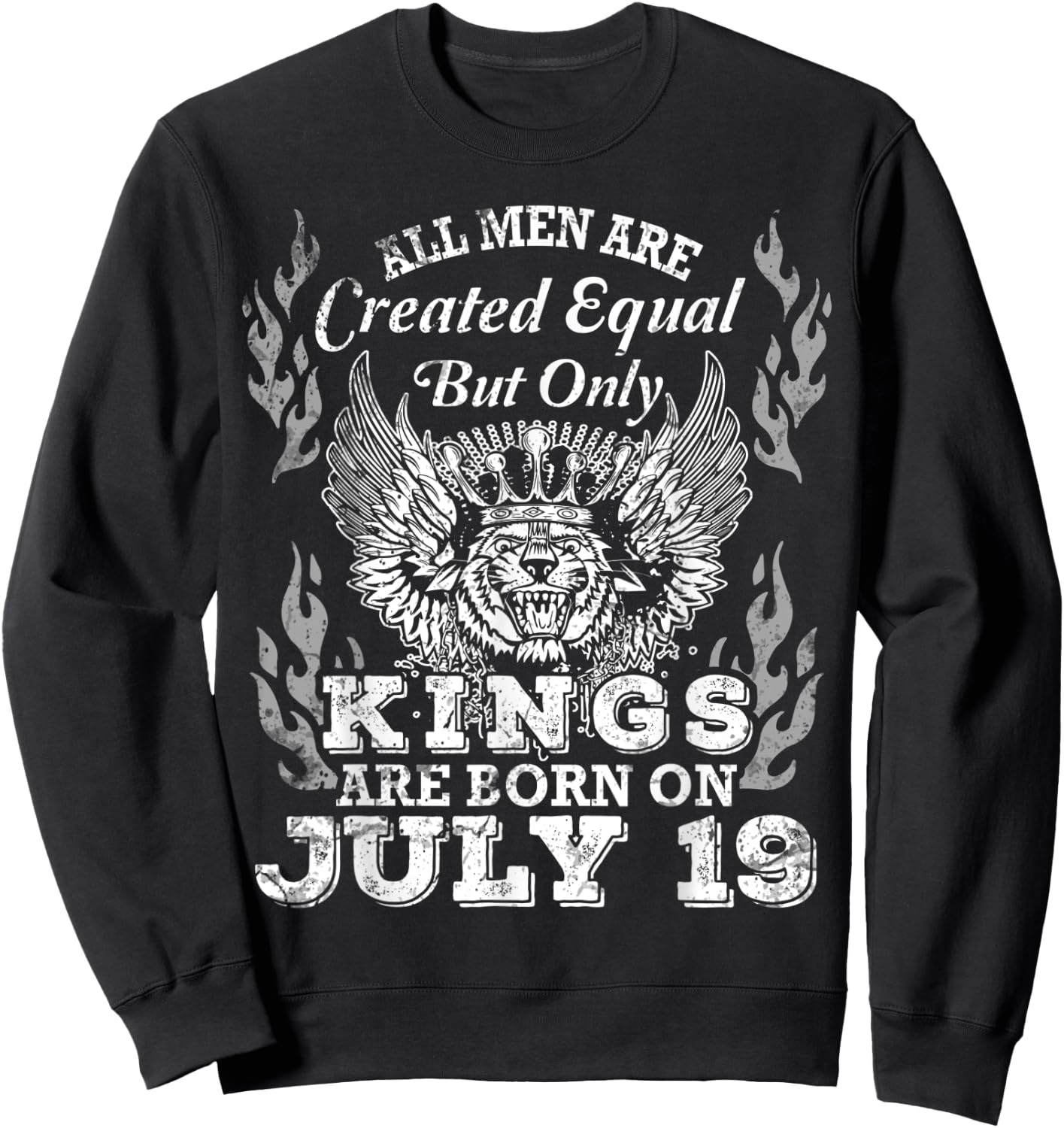 All Men Are Created Equal But Only Kings Are Born On July 19 Sweatshirt - Sweatshirt | Black