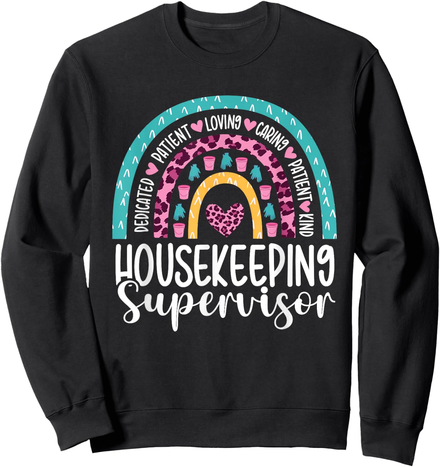 Housekeeping Supervisor Rainbow Housekeeper Appreciation Sweatshirt - Sweatshirt | Black
