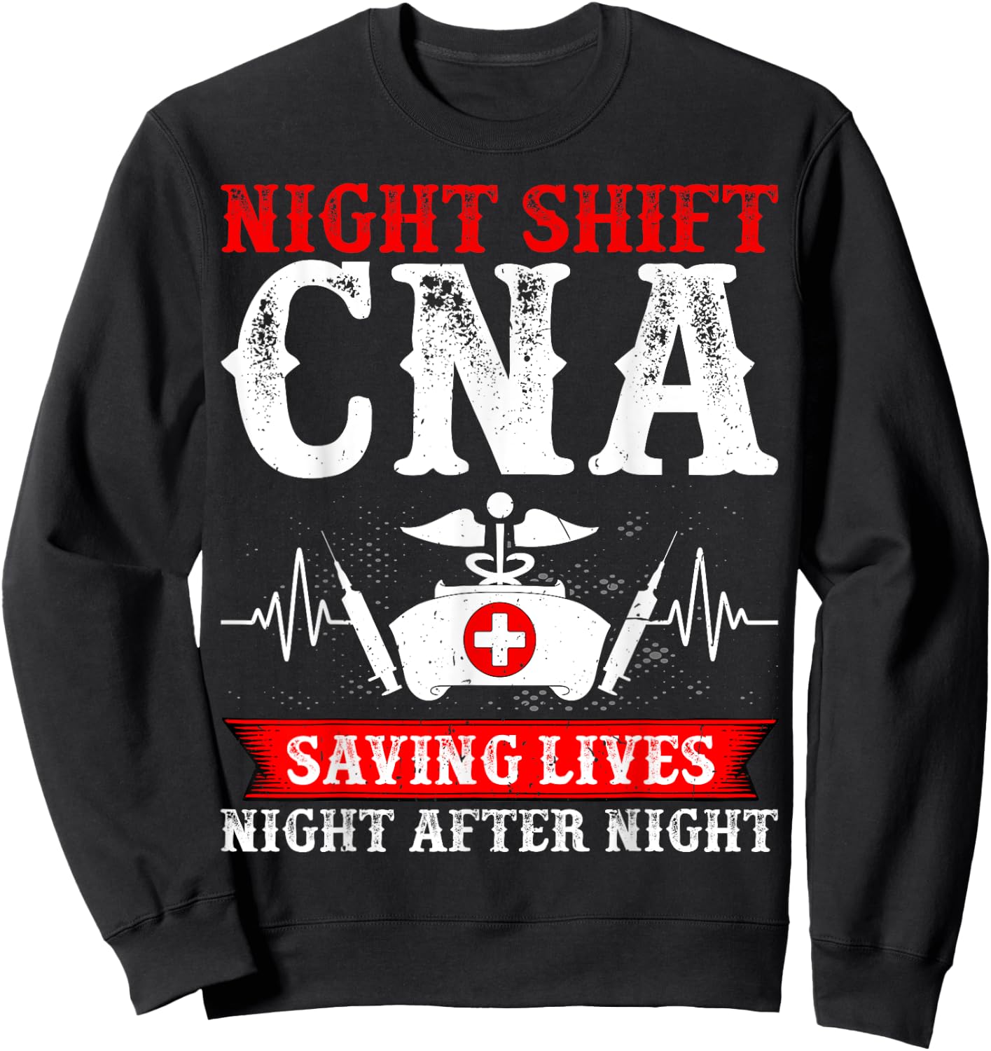Night Shift CNA Saving Lives Night After Night - CNA Nurse Sweatshirt - Sweatshirt | Black
