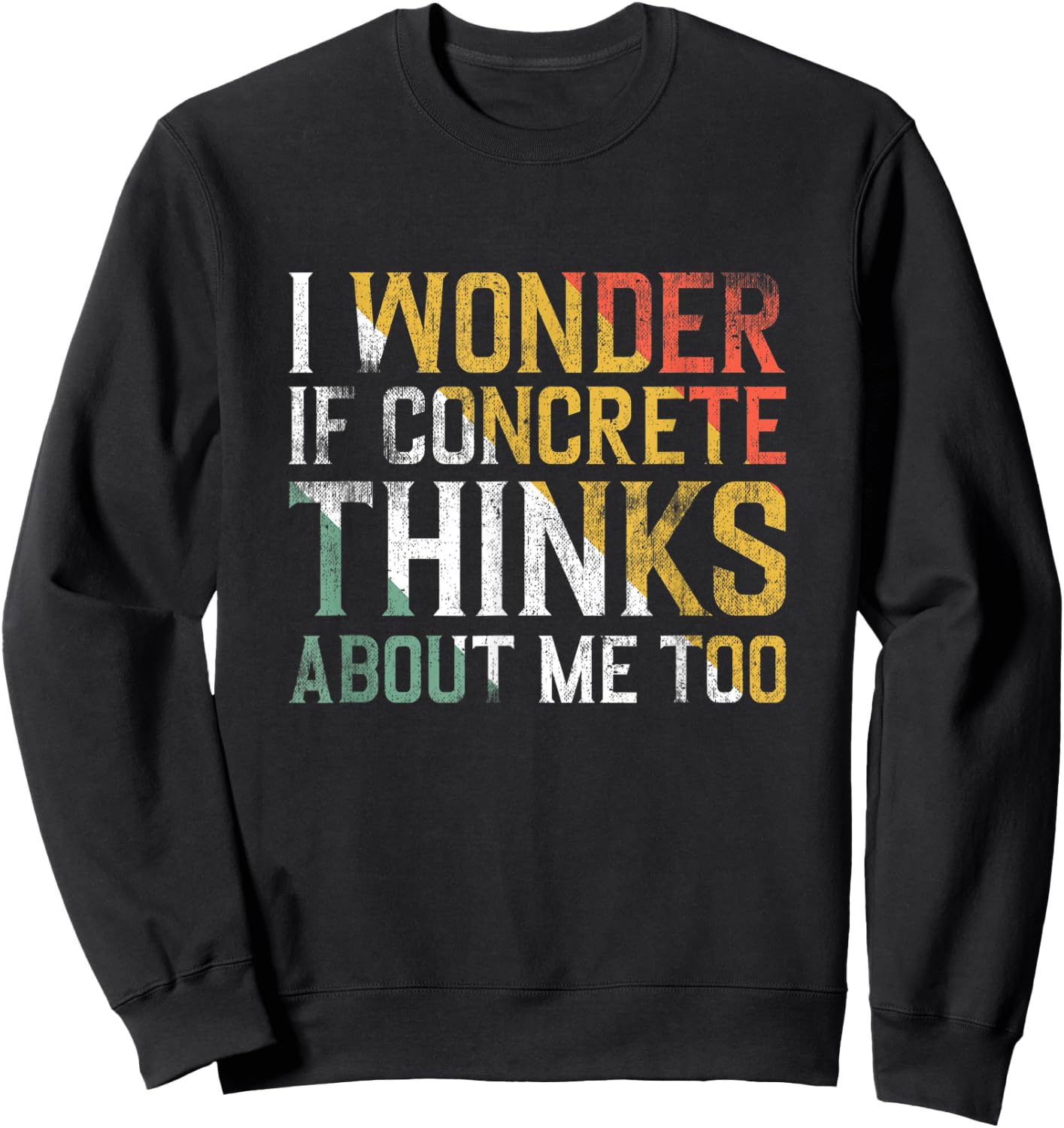 I wonder if concrete thinks about me too Concrete Building Sweatshirt - Sweatshirt | Black