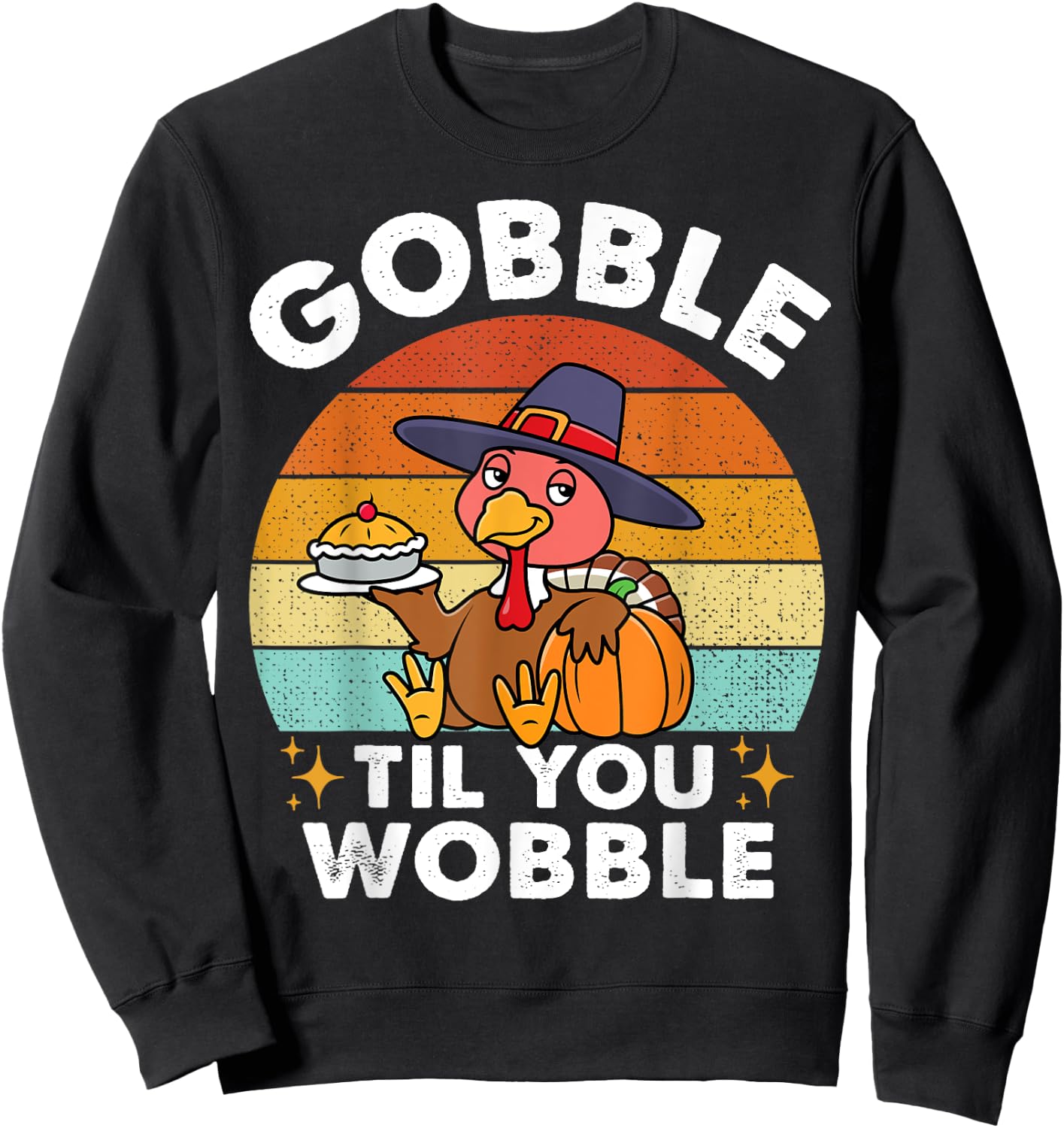 Gobble Till You Wobble Toddler Thanksgiving Turkey Kids Baby Sweatshirt - Sweatshirt | Black