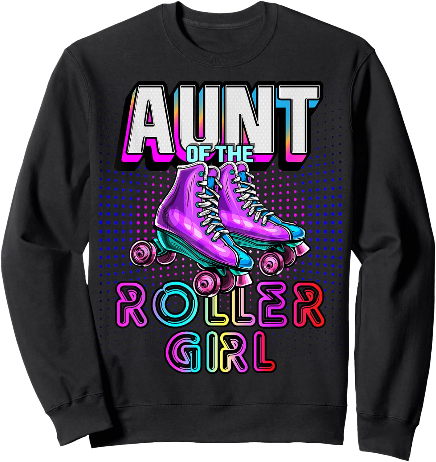 Aunt of Roller Girl Roller Skating Birthday Matching Family Sweatshirt - Sweatshirt | Black