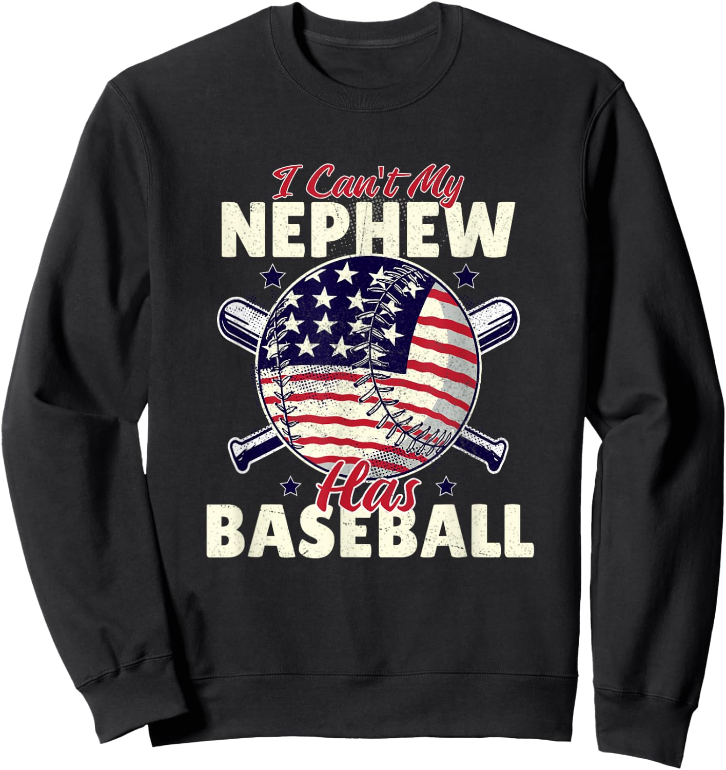 I Can’t My Nephew Has Baseball Game Family Matching Sweatshirt - Sweatshirt | Black