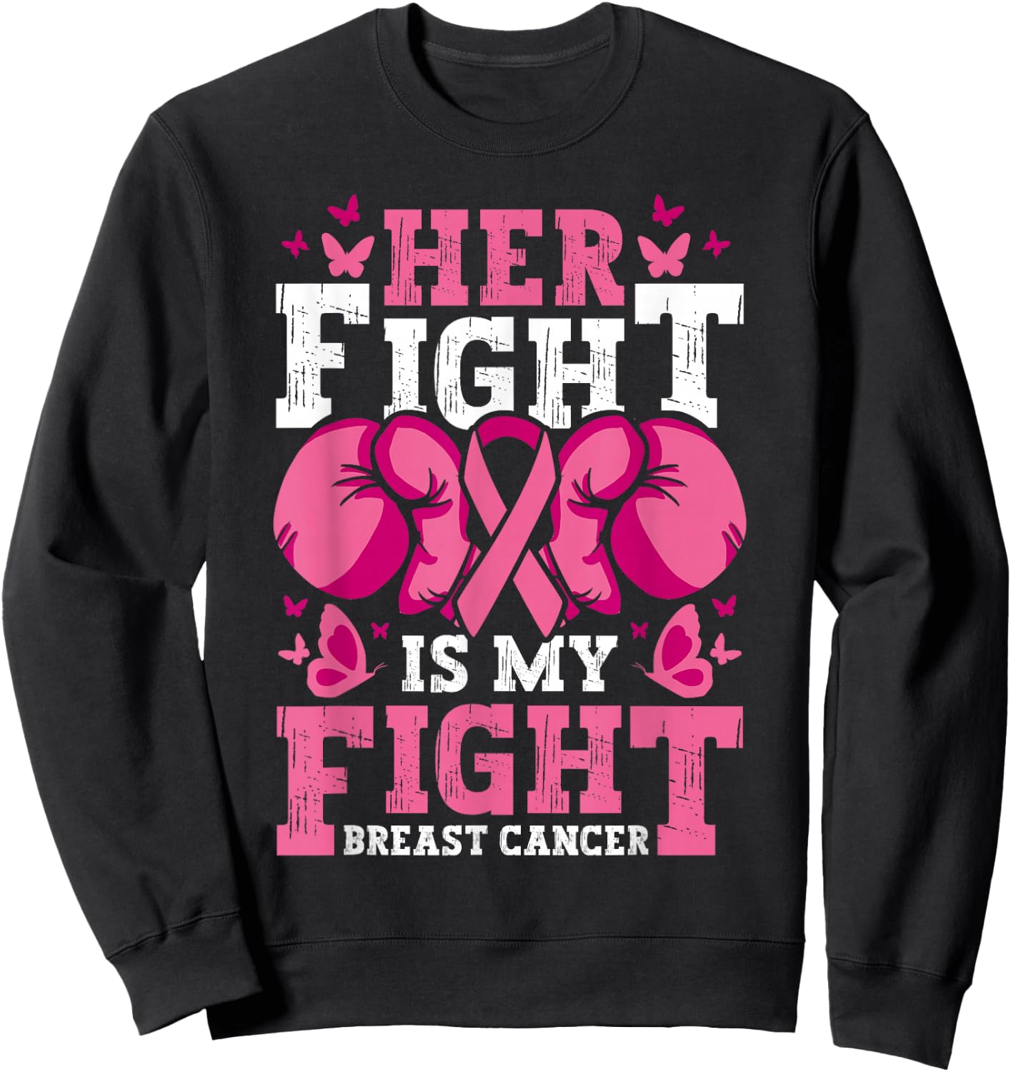 Her Fight is My Fight Boxing Gloves Breast Cancer Awareness Sweatshirt - Sweatshirt | Black