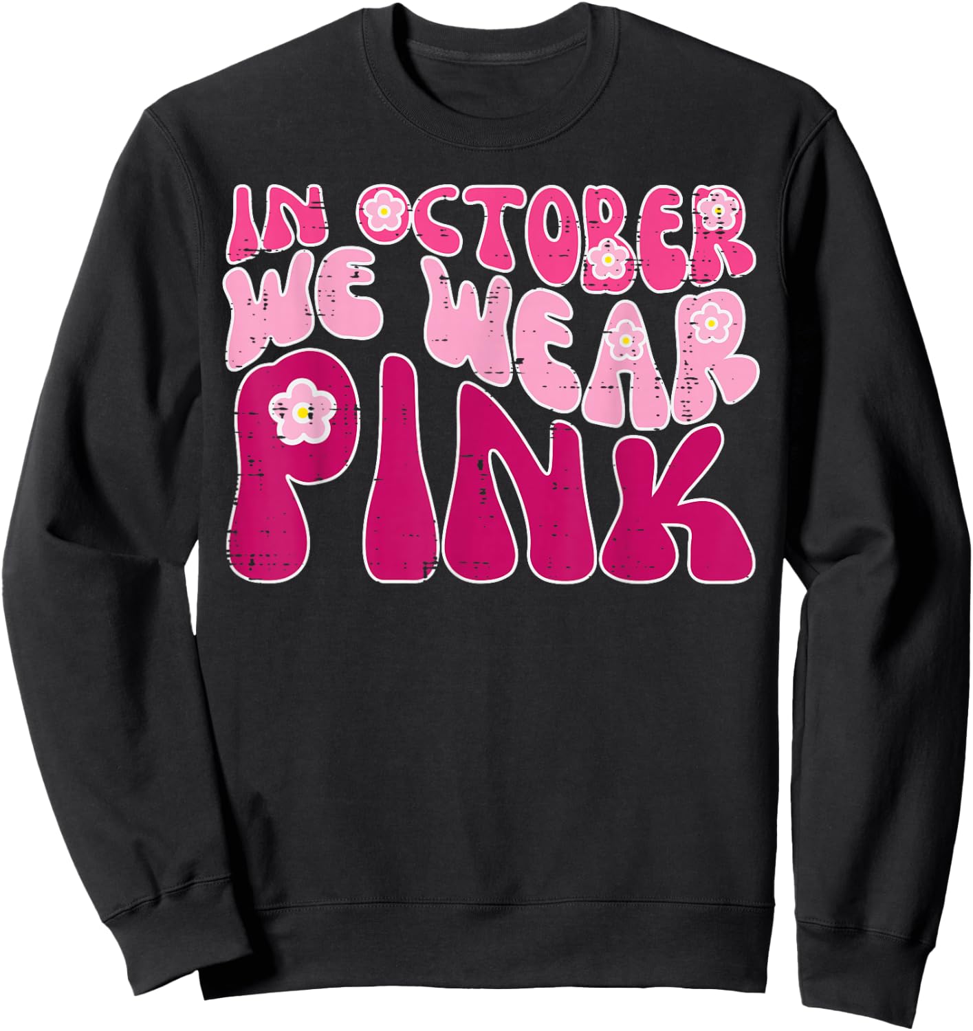 In October We Wear Pink Retro Groovy Breast Cancer Awareness Sweatshirt - Sweatshirt | Black