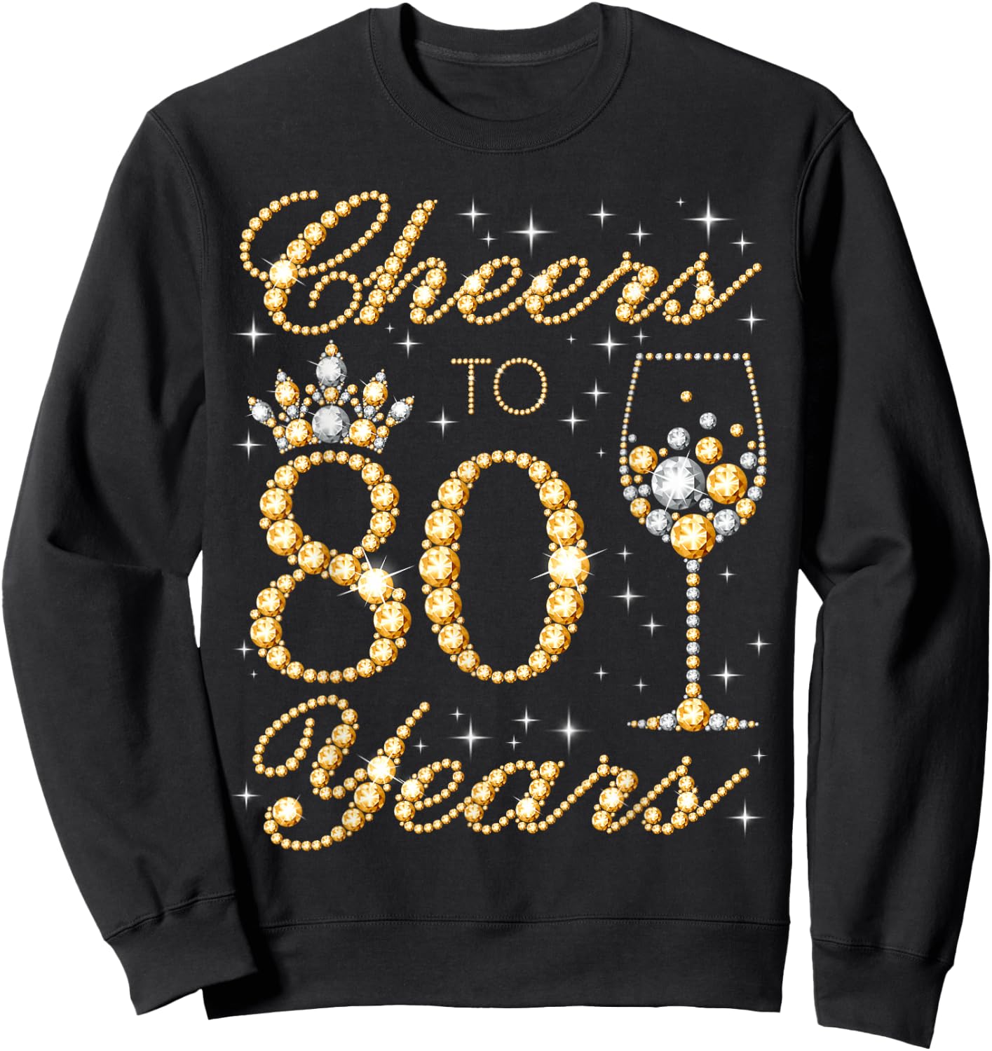 Cheers to 80 Years, 80th Queen's Birthday, 80 Years Old Sweatshirt - Sweatshirt | Black