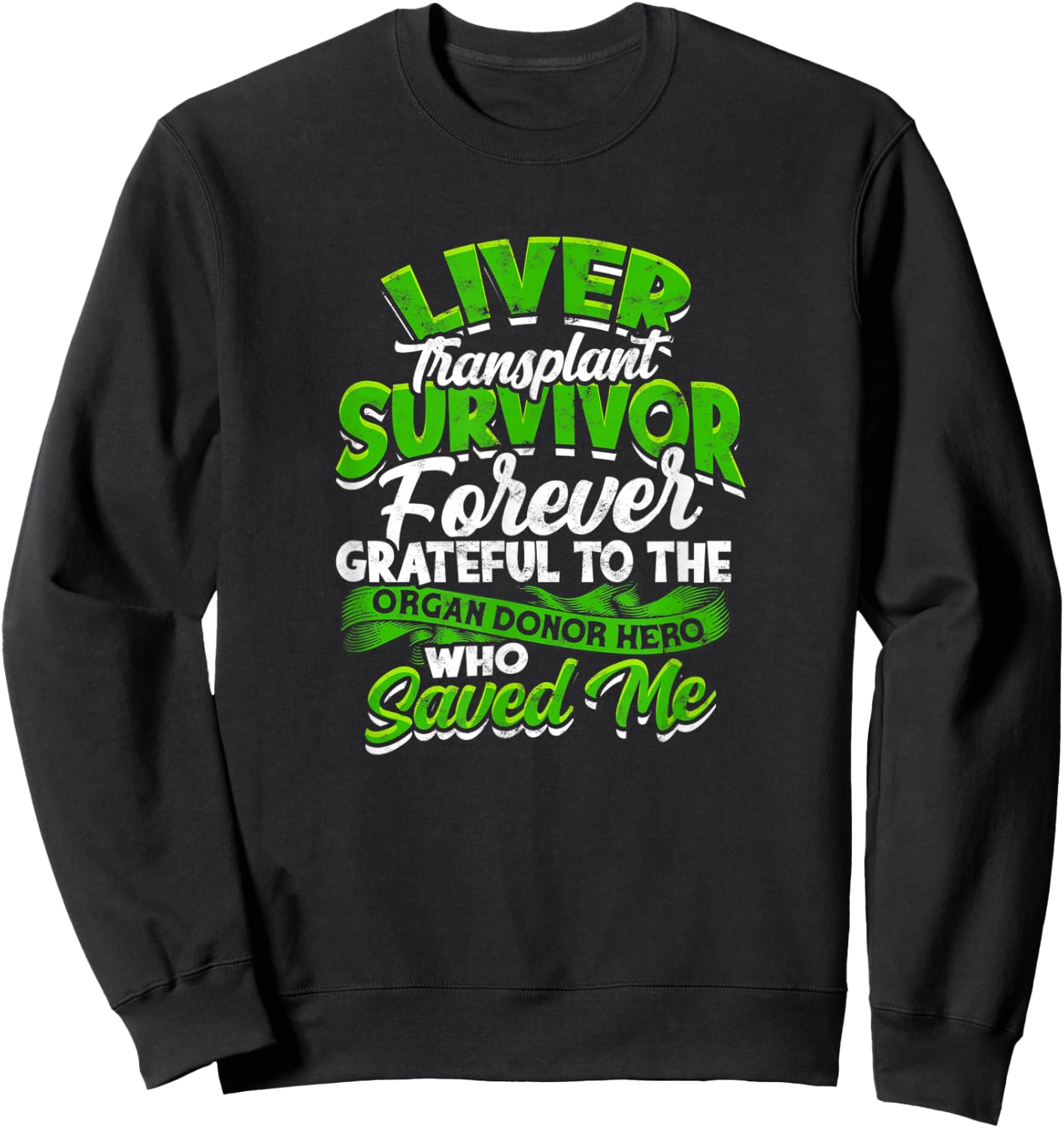 Liver Transplant Survivor Forever grateful to the organ Sweatshirt - Sweatshirt | Black