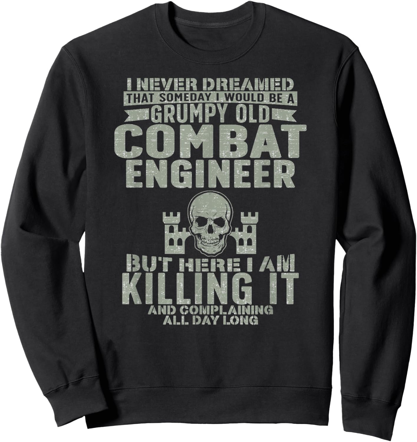 Grumpy Old Combat Engineer Combat Engineering Sweatshirt - Sweatshirt | Black