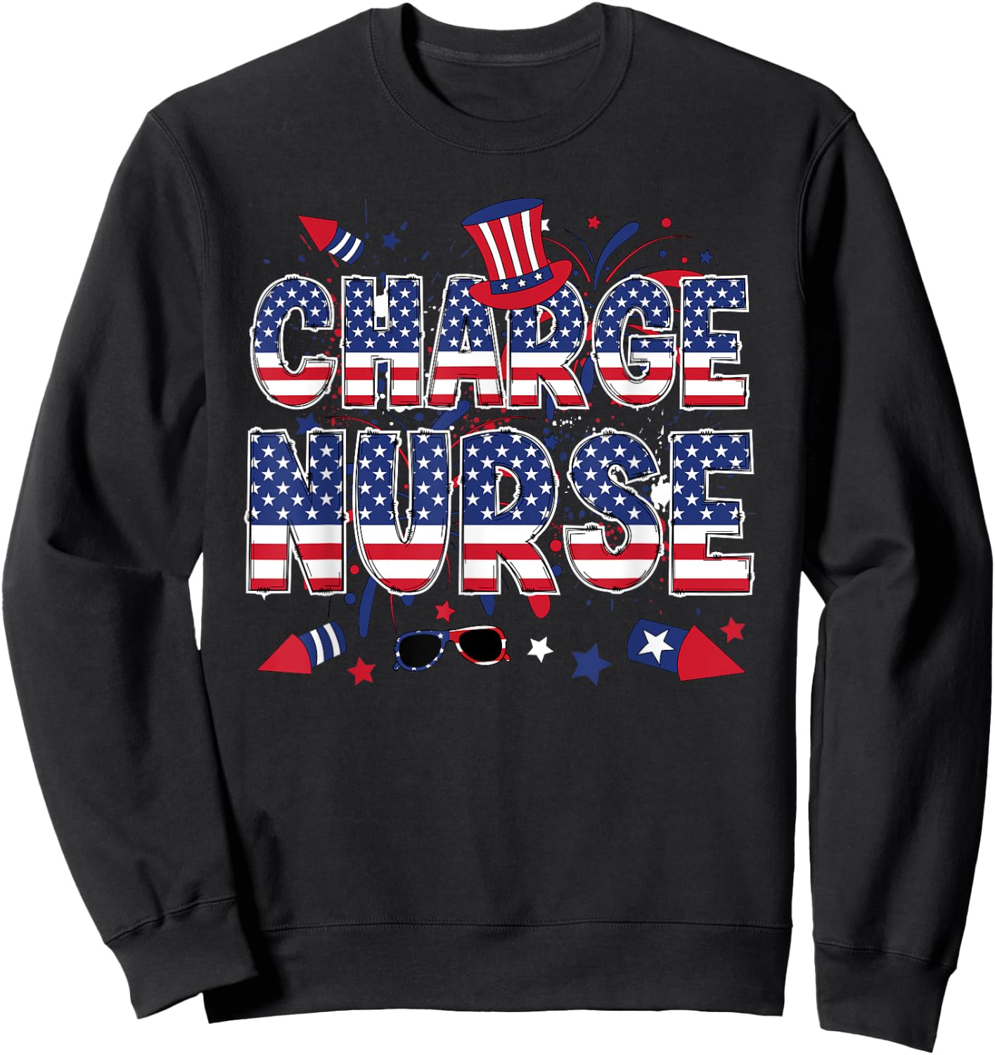 4th Of July Charge Nurse American Flag Charge Nursing Sweatshirt - Sweatshirt | Black