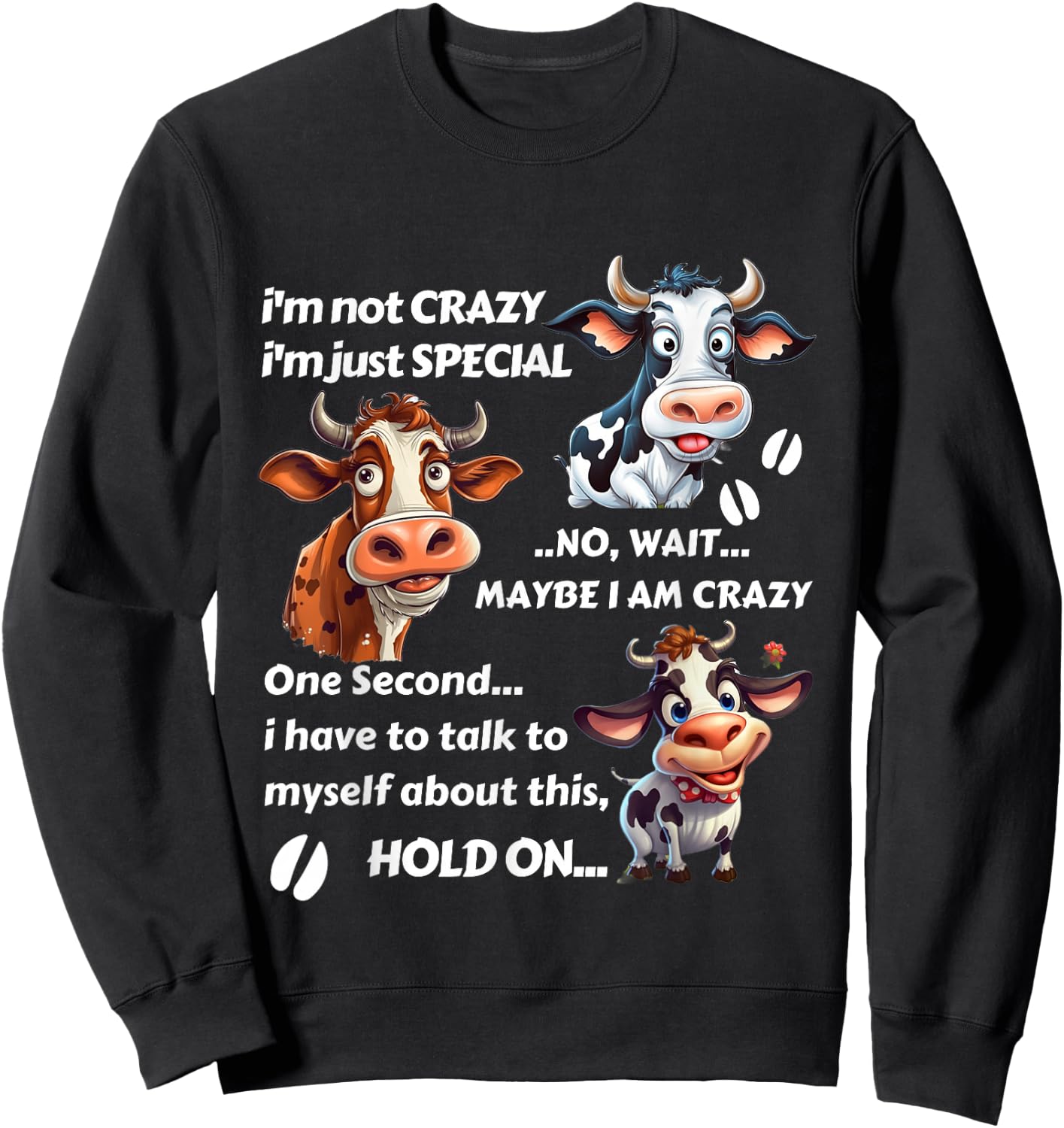 Funny Cow I'm Not Crazy I'm Just Special Sweatshirt - Sweatshirt | Black