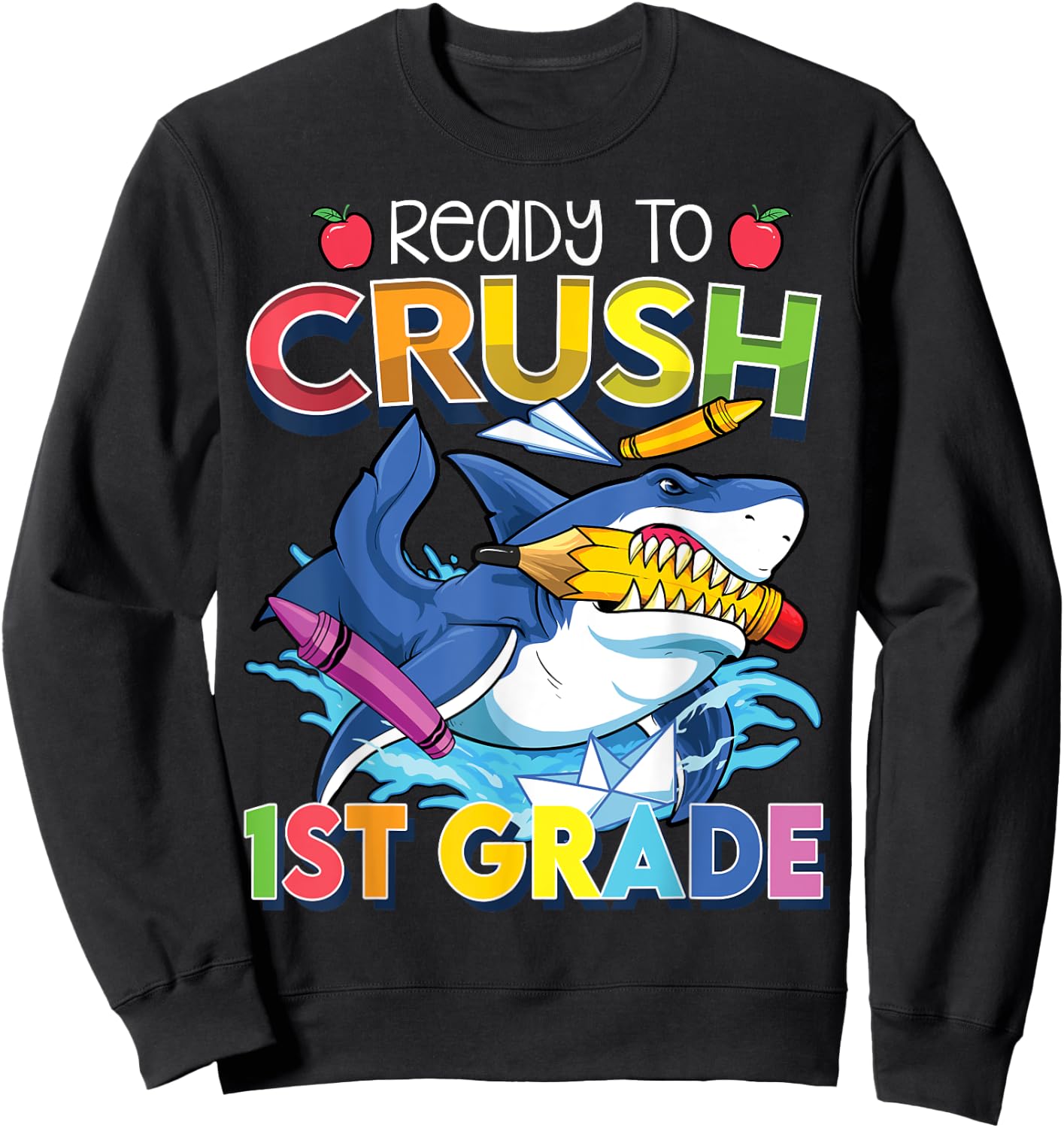 Ready To Crush 1st Grade Shark Back To School Boys Girls Sweatshirt - Sweatshirt | Black