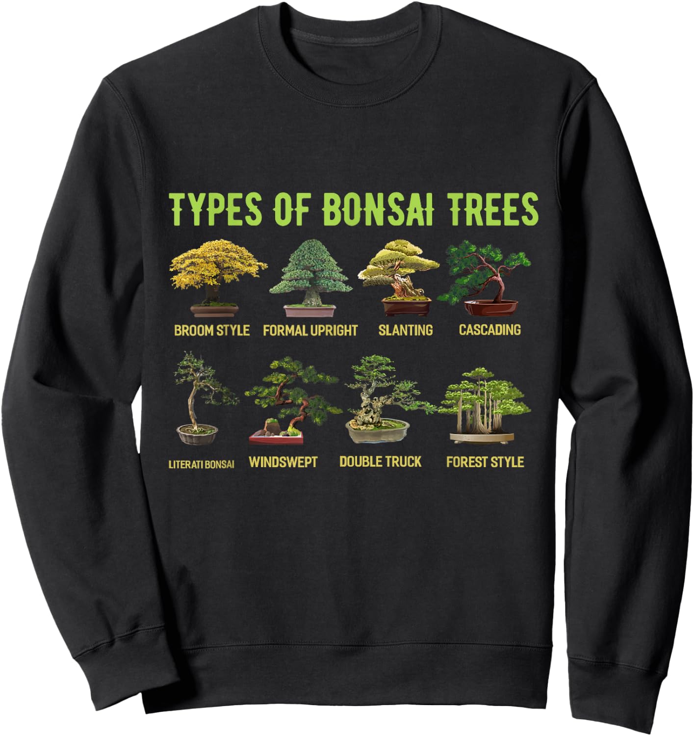 Types of Bonsai Trees Shirt Bonsai Shirt Apparel Bonsai Sweatshirt - Sweatshirt | Black