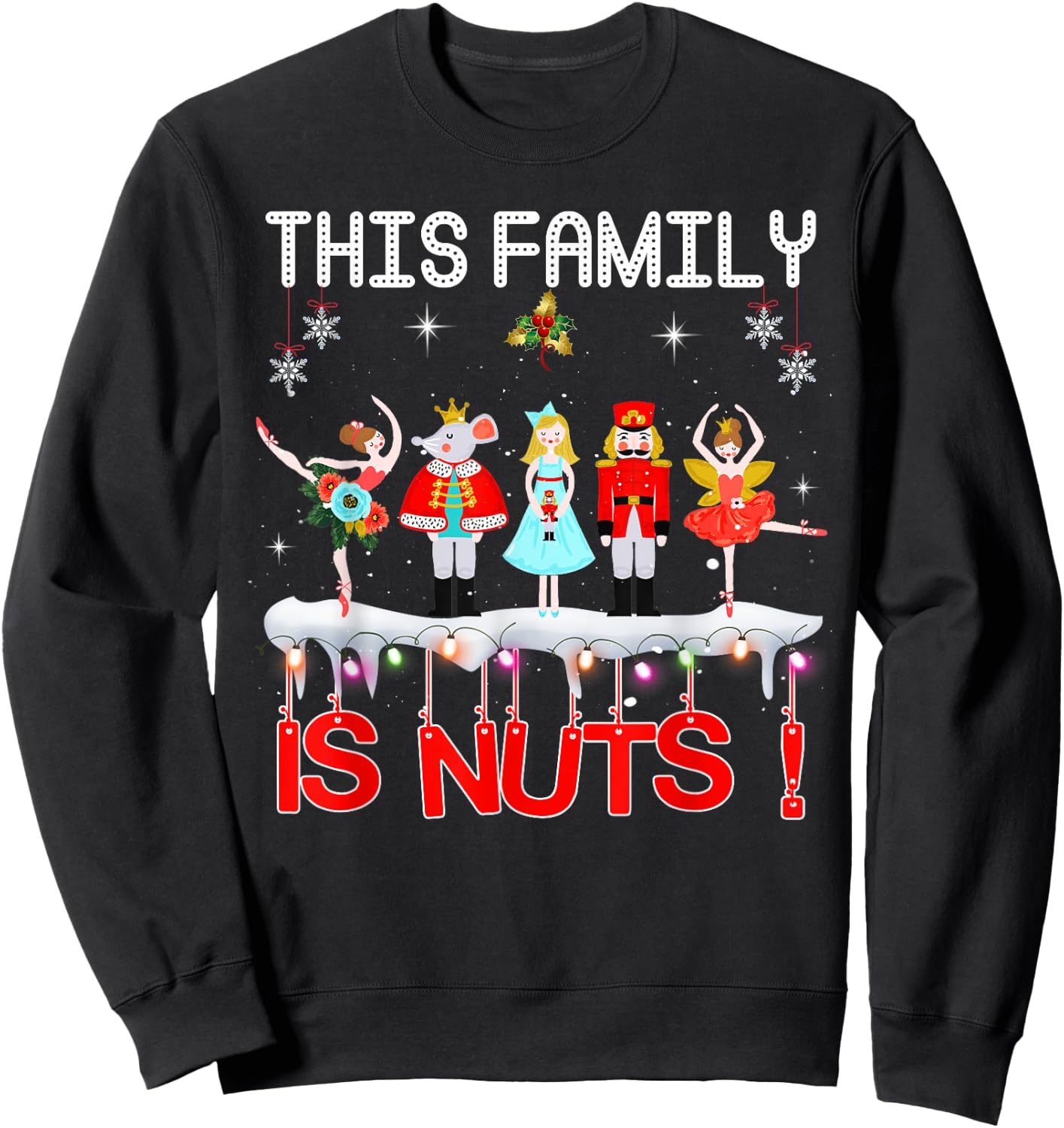 This Family is Nuts Nutcracker Squad Pajama Matching Xmas Sweatshirt - Sweatshirt | Black
