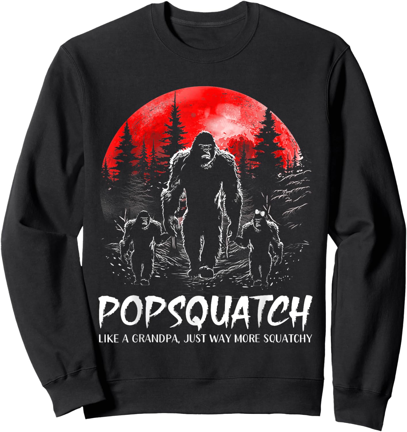 Pop Squatch Funny Bigfoot Dad Sasquatch Yeti Fathers day Sweatshirt - Sweatshirt | Black