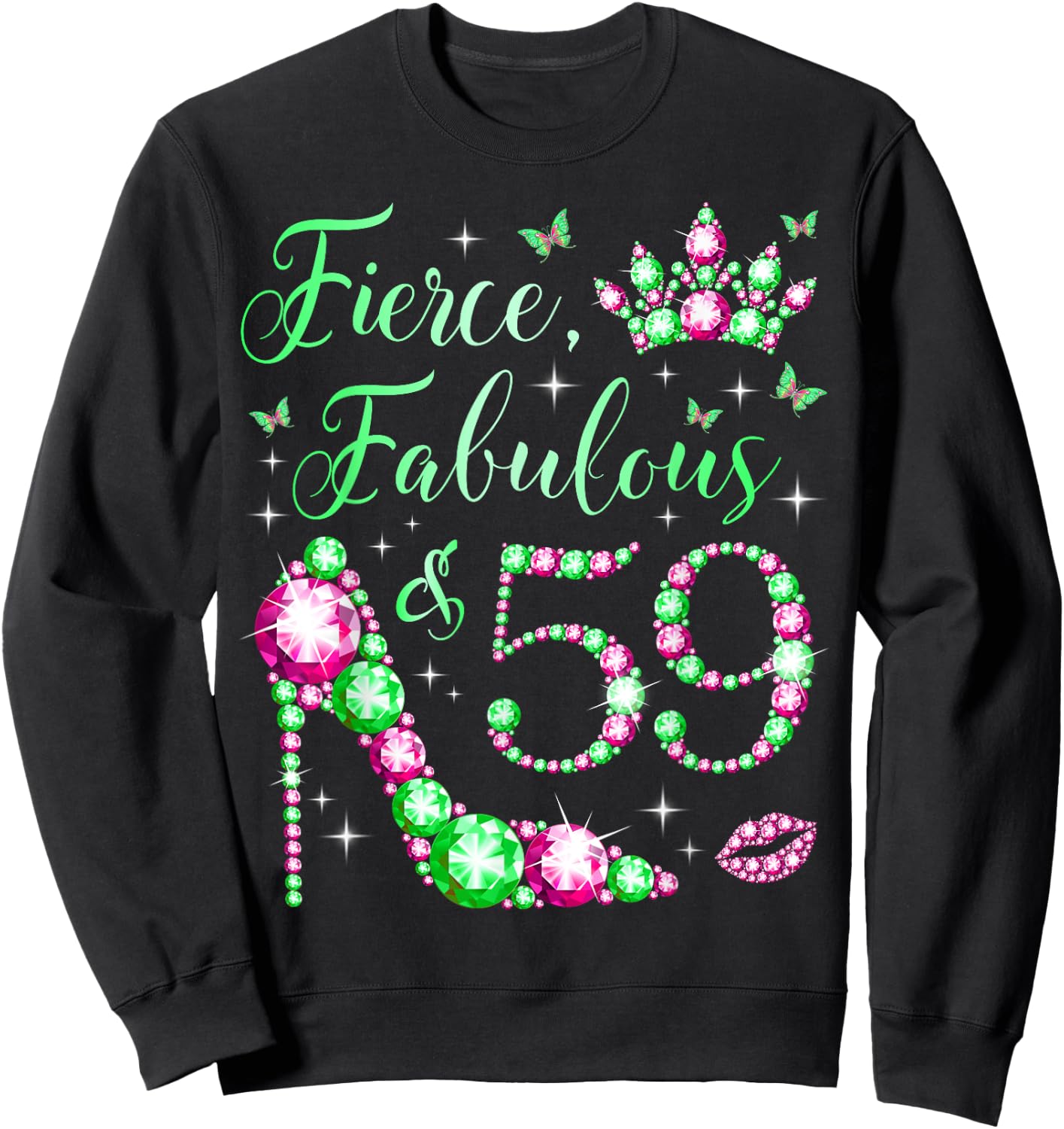 Fierce Fabulous & 59 Years Old 59th Birthday Pink & Green Sweatshirt - Sweatshirt | Black