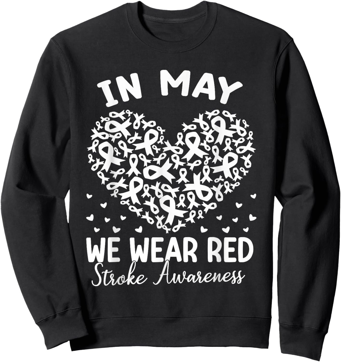 In May We Wear Red Stroke Awareness Month Survivor Heart Sweatshirt - Sweatshirt | Black