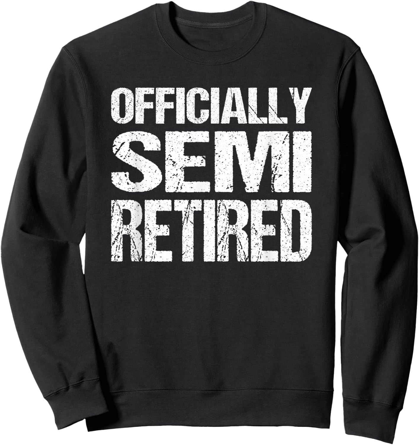 Retirement Gear Semi Retired Funny - , Black, Small, Short Sleeve, Classic Fit, Cotton/Polyester Blend Sweatshirt - Sweatshirt | Black