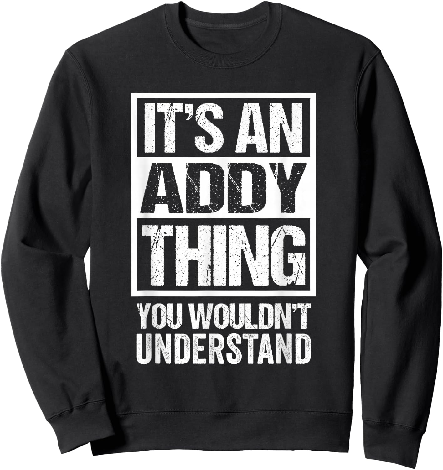 An Addy Thing You Wouldn't Understand - First Name Nickname Sweatshirt - Sweatshirt | Black