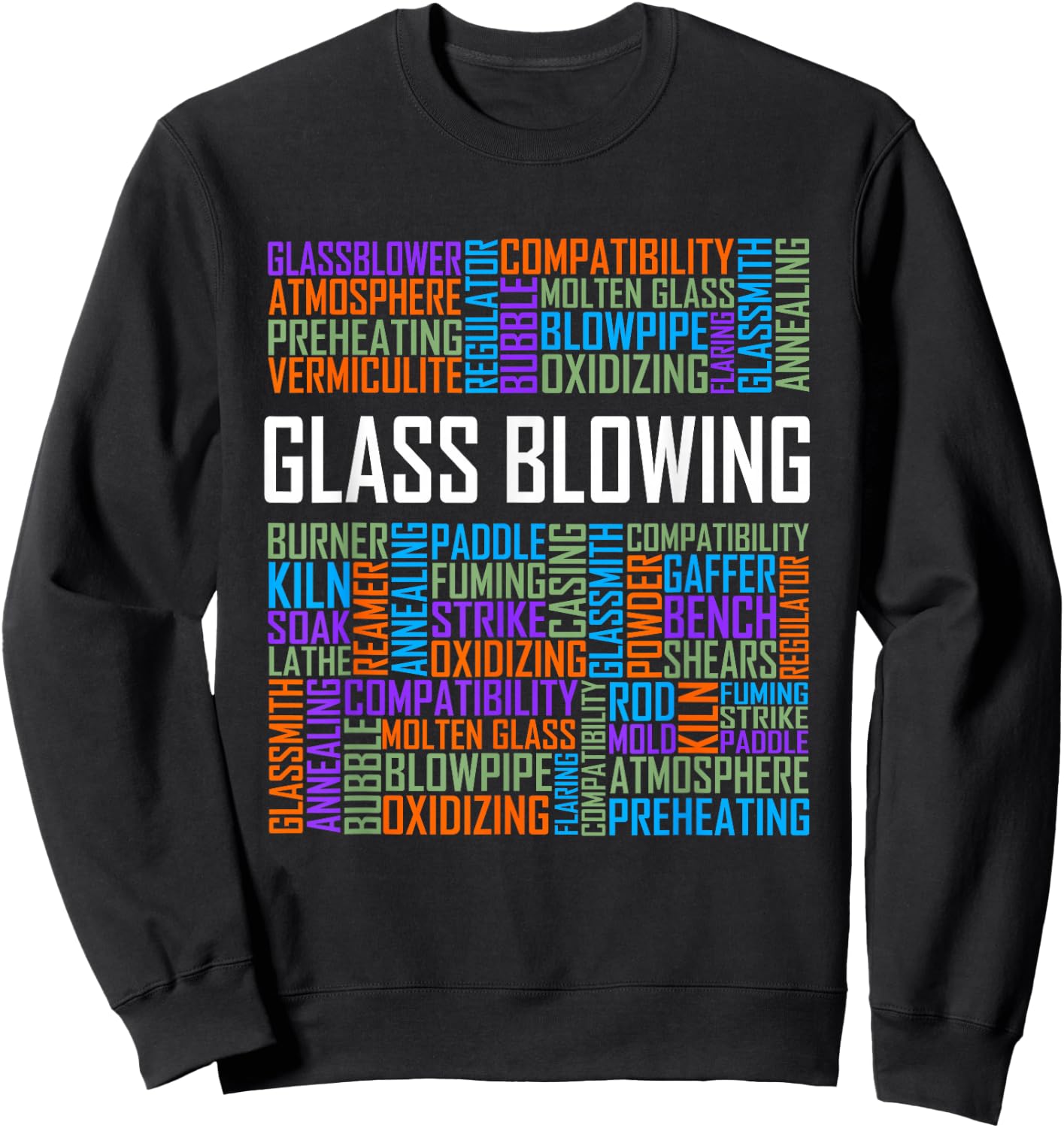 Glass Blowing Words Glassblowing Lover Blower Glassmith Art Sweatshirt - Sweatshirt | Black