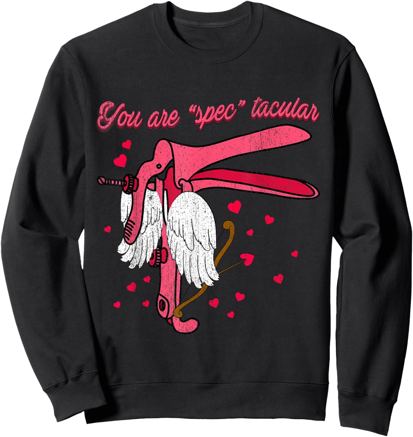 Speculum Nurse Valentines Funny OBGYN You're Spectacular, L& Sweatshirt - Sweatshirt | Black