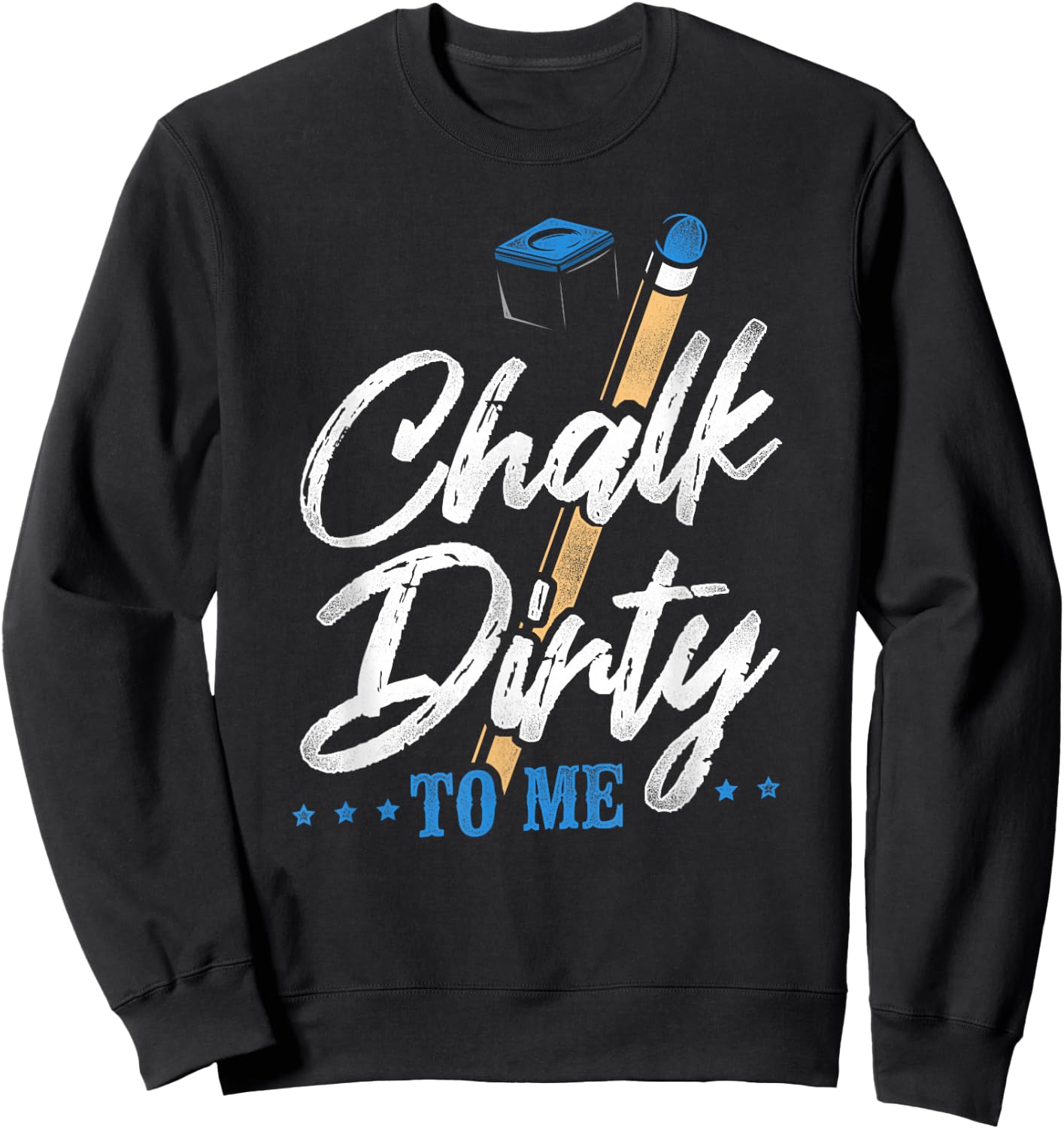 Billiards Pool Player Ball Pun Vintage Chalk Dirty To Me Sweatshirt - Sweatshirt | Black