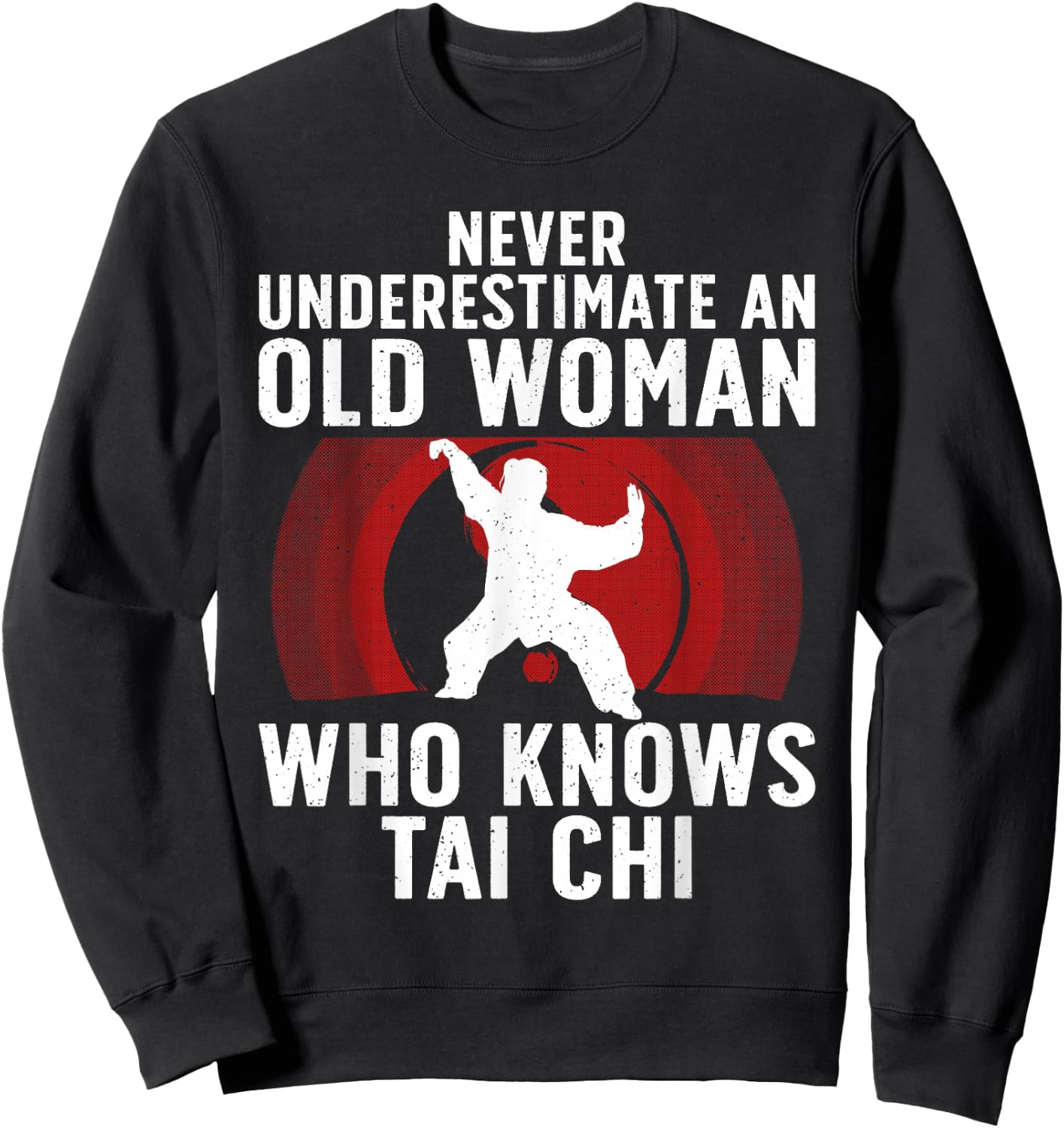 Funny Tai Chi Design Grandma Martial Arts Lovers Sweatshirt - Sweatshirt | Black