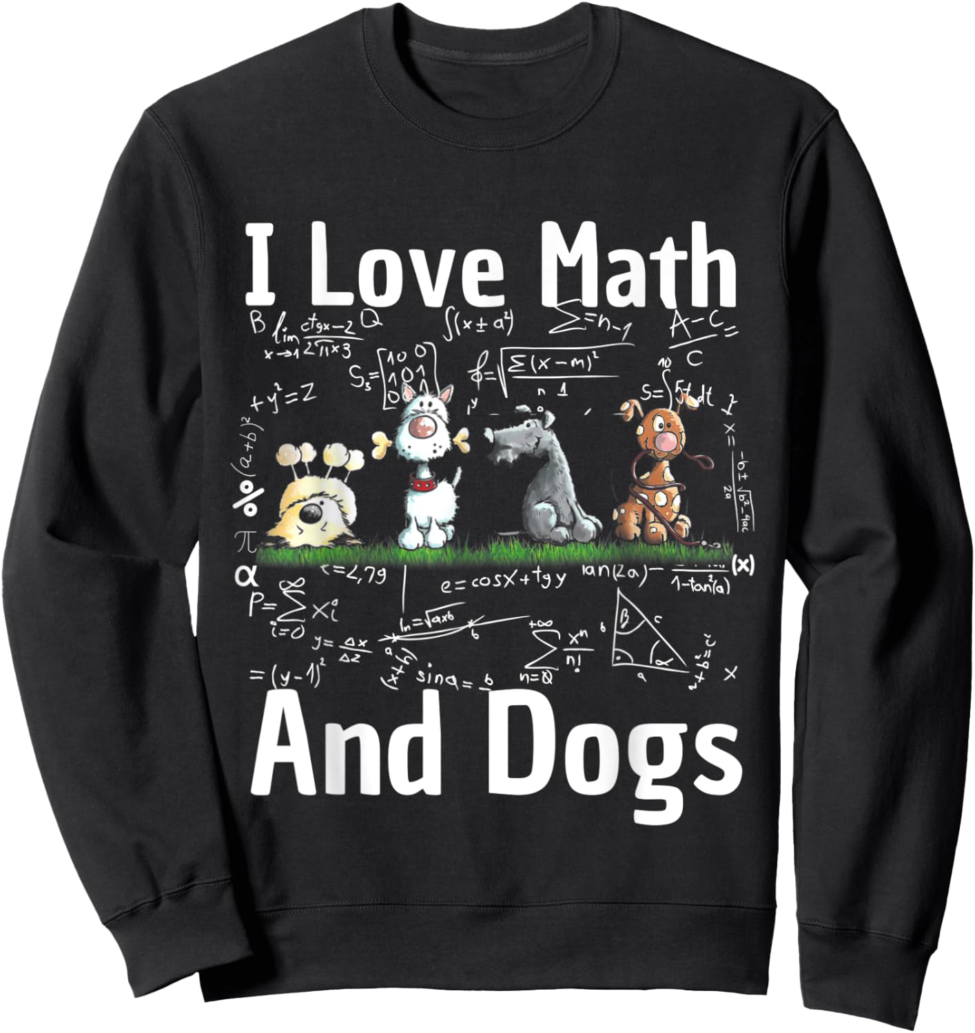 I love Maths and dogs Puppy Dog Lover Teacher Student Men Women Kids Sweatshirt - Sweatshirt | Black