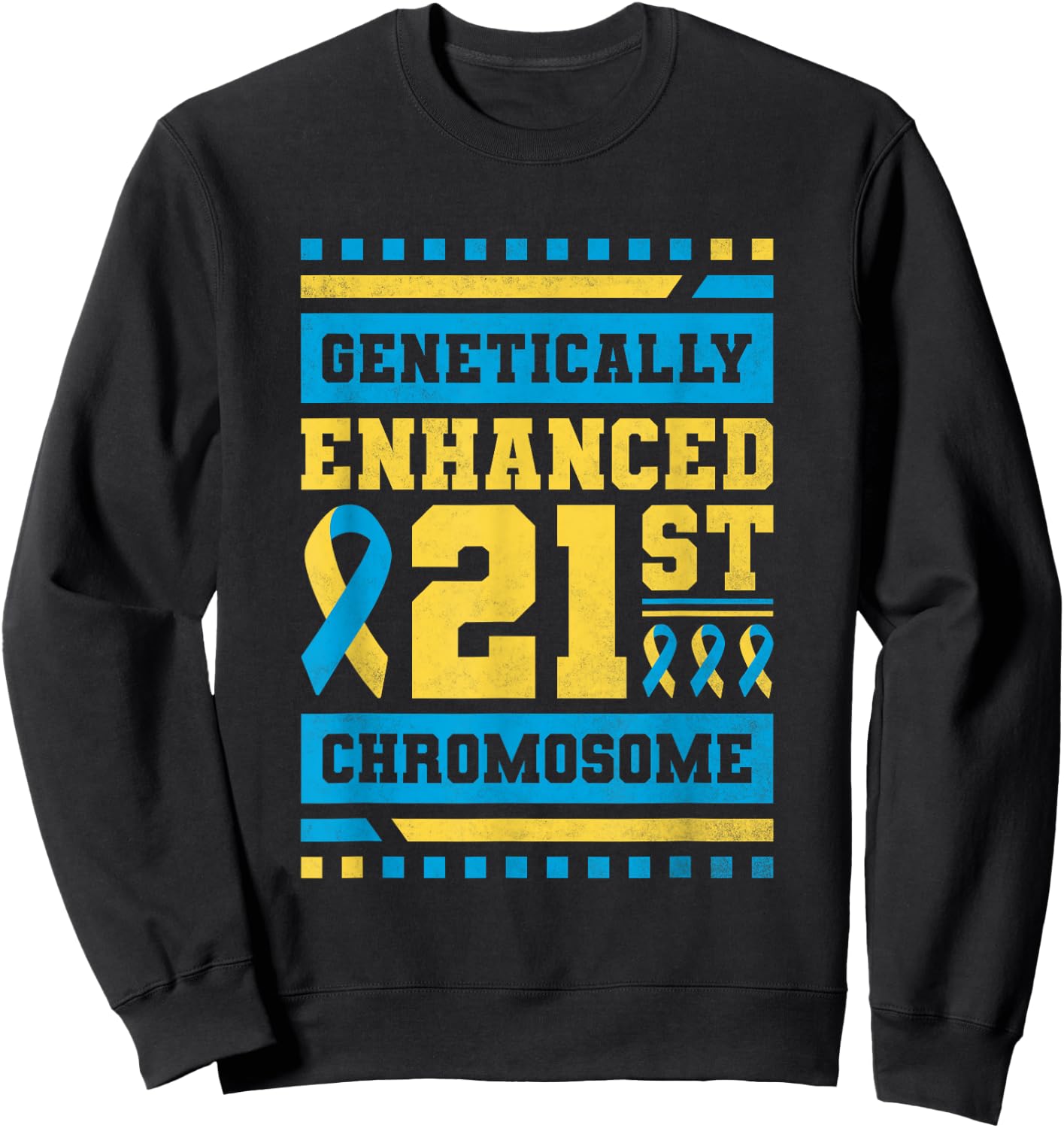 Genetically Enhanced 21st Chromosome, T21 Awareness Sweatshirt - Sweatshirt | Black